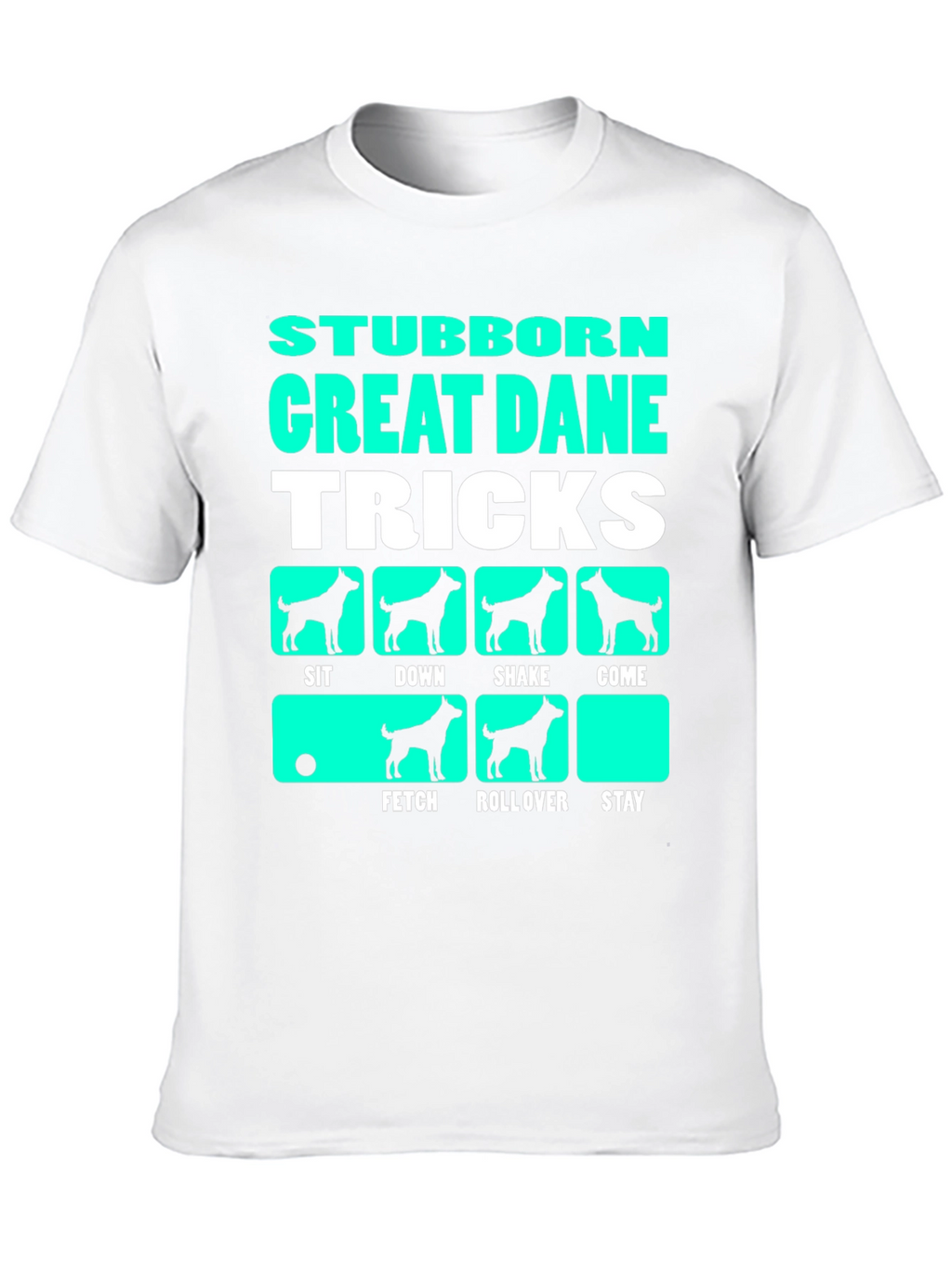 Stubborn Great Dane Tricks Graphic T-Shirt