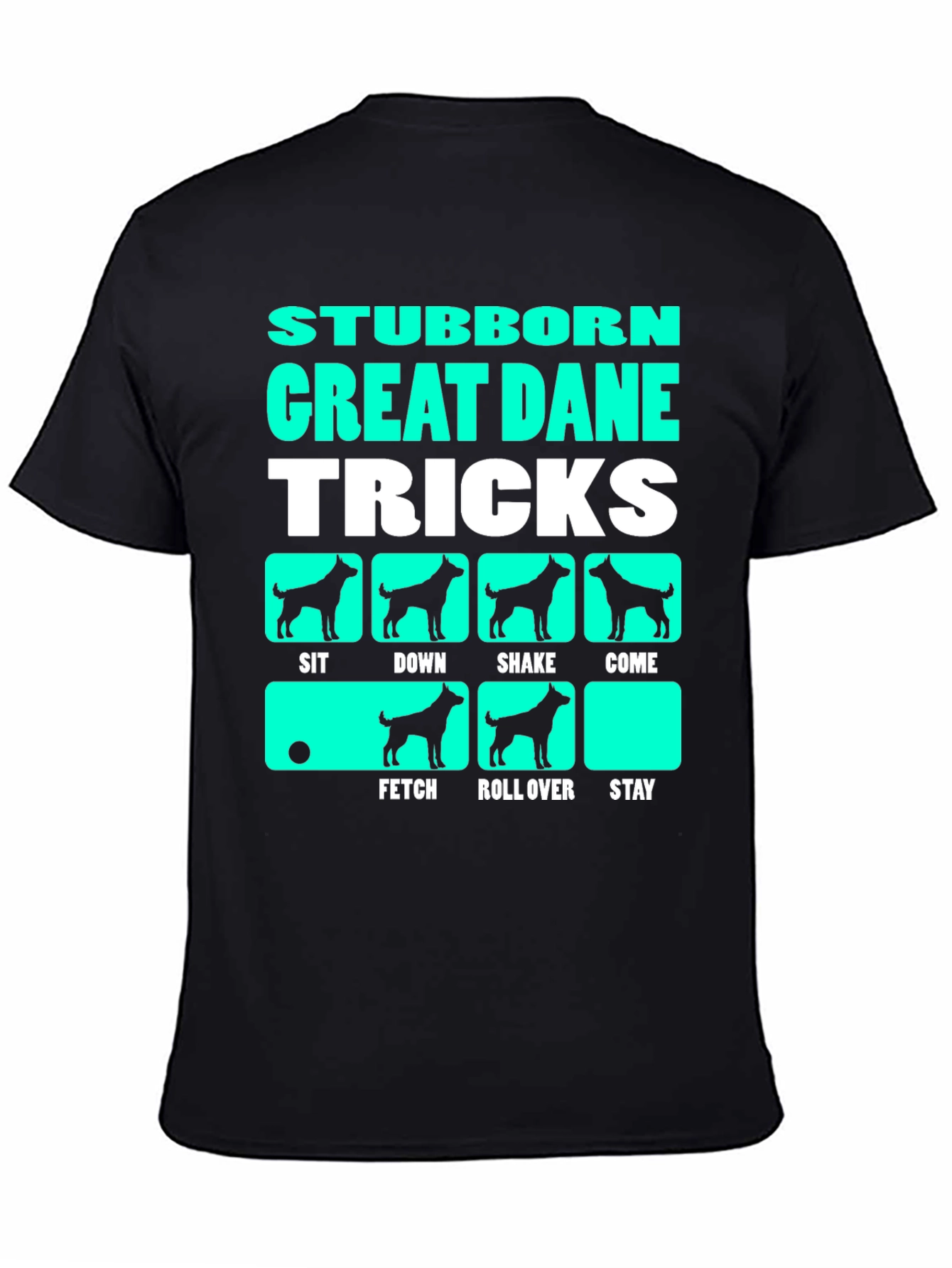 Stubborn Great Dane Tricks Graphic T-Shirt