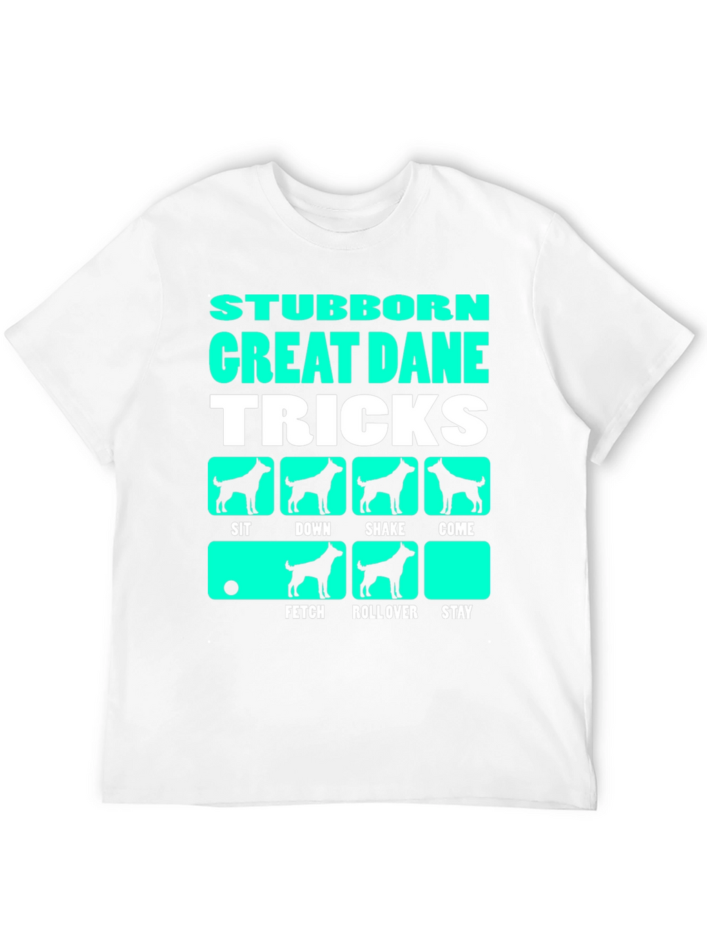 Stubborn Great Dane Tricks Graphic T-Shirt