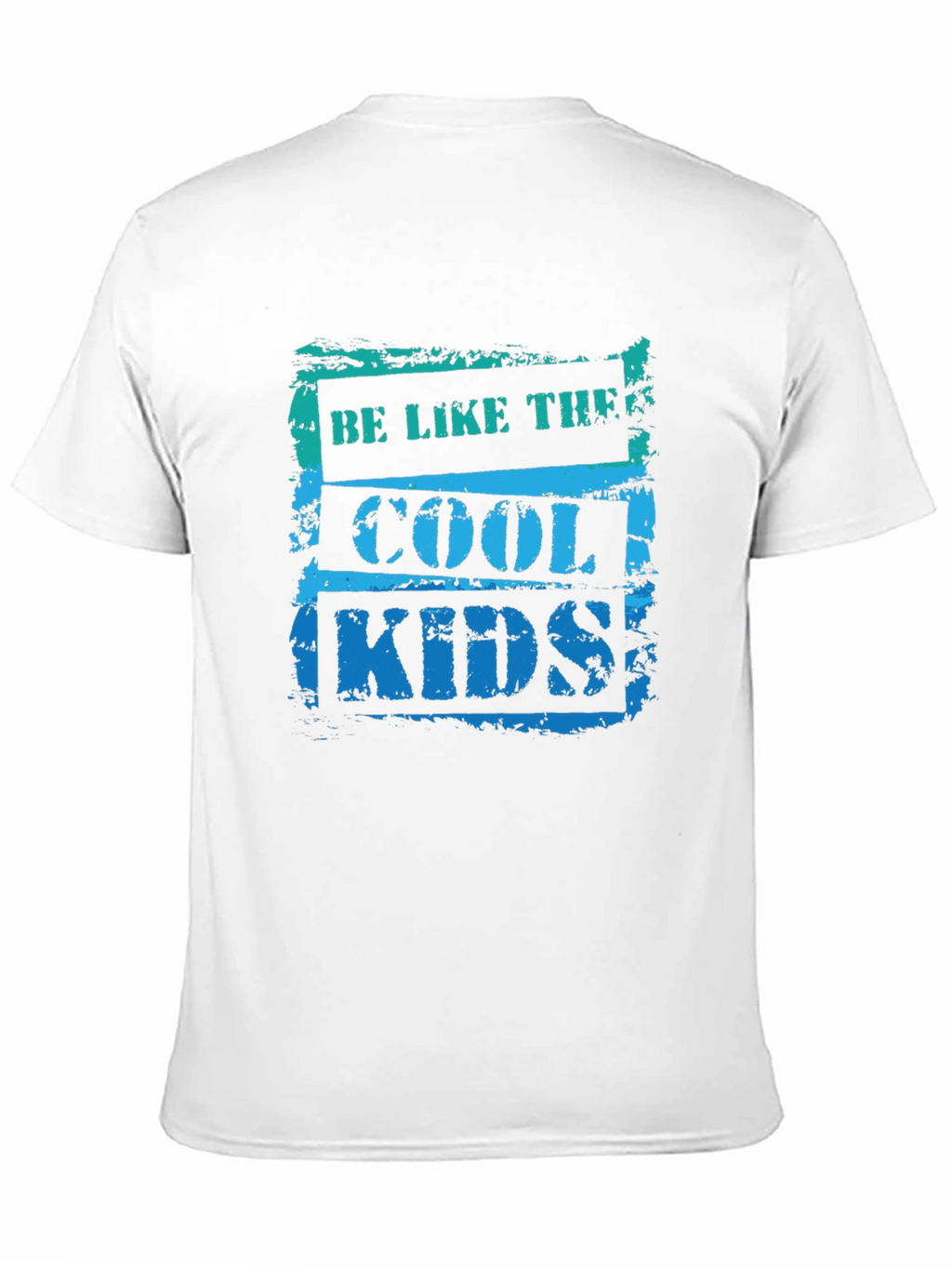 Be Like The Cool Kids T-Shirt