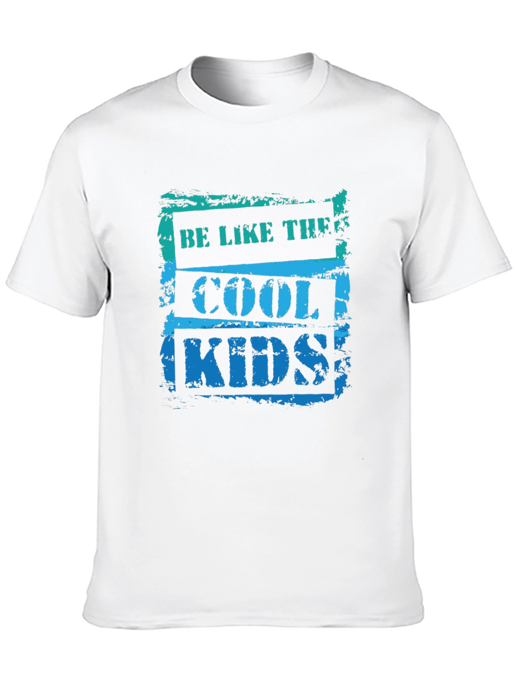 Be Like The Cool Kids T-Shirt