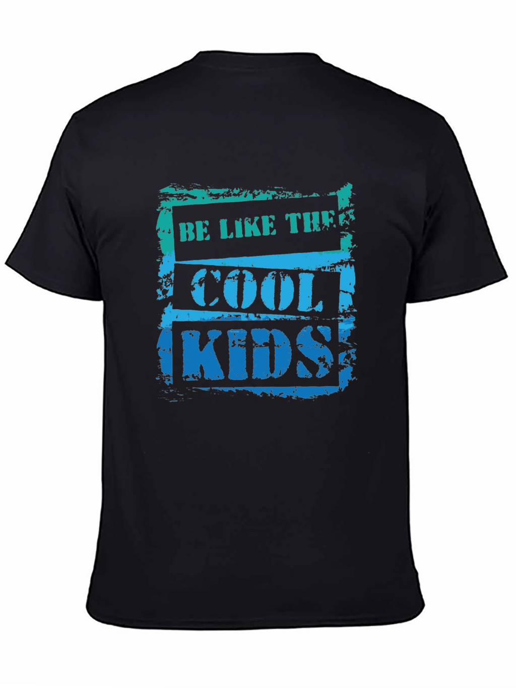 Be Like The Cool Kids T-Shirt