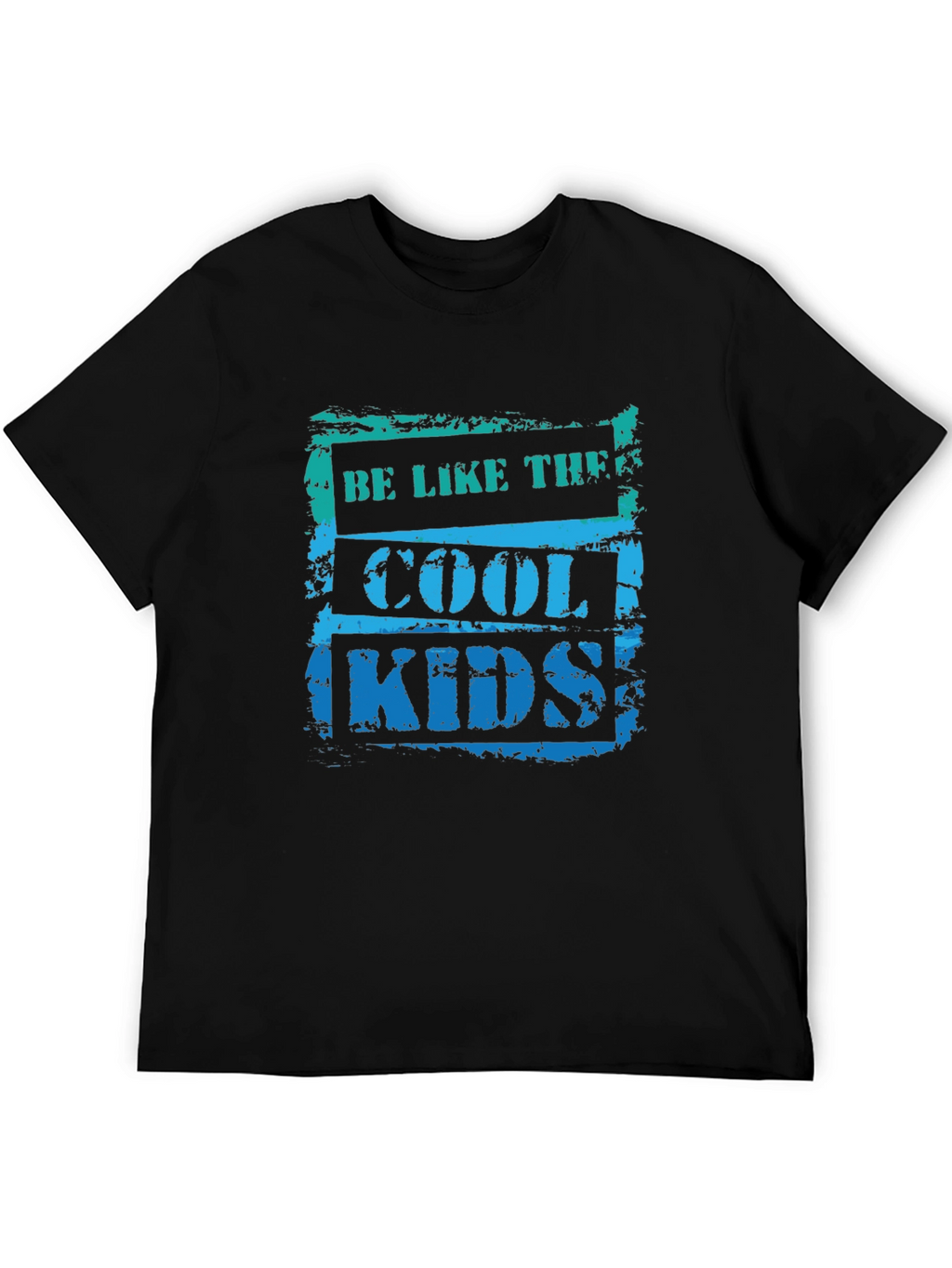 Be Like The Cool Kids T-Shirt