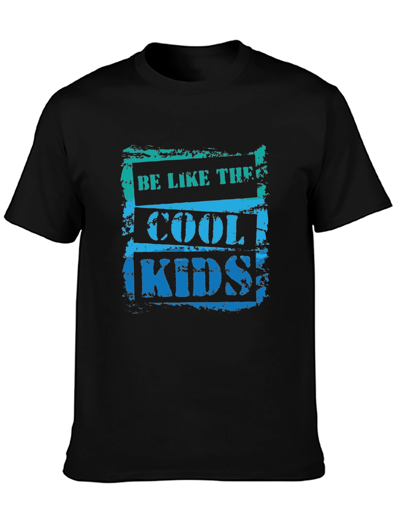 Be Like The Cool Kids T-Shirt
