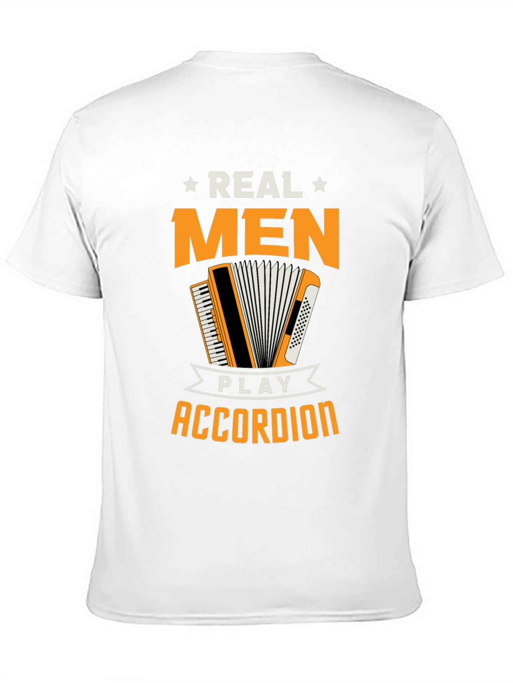Real Men Play Accordion Funny T-Shirt