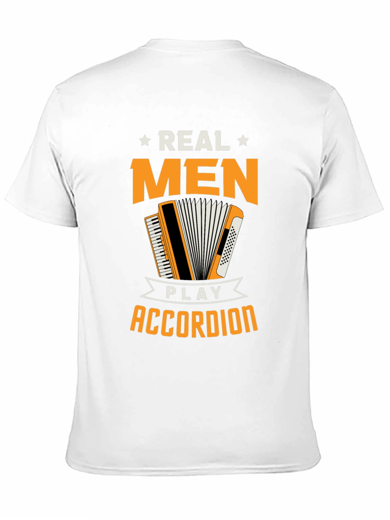 Real Men Play Accordion Funny T-Shirt