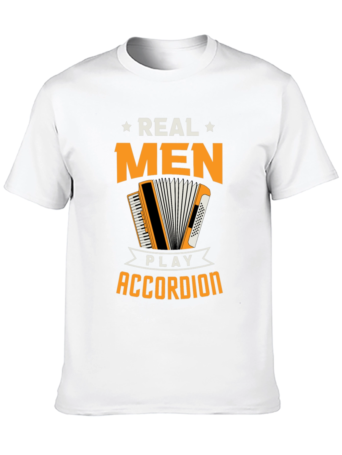 Real Men Play Accordion Funny T-Shirt
