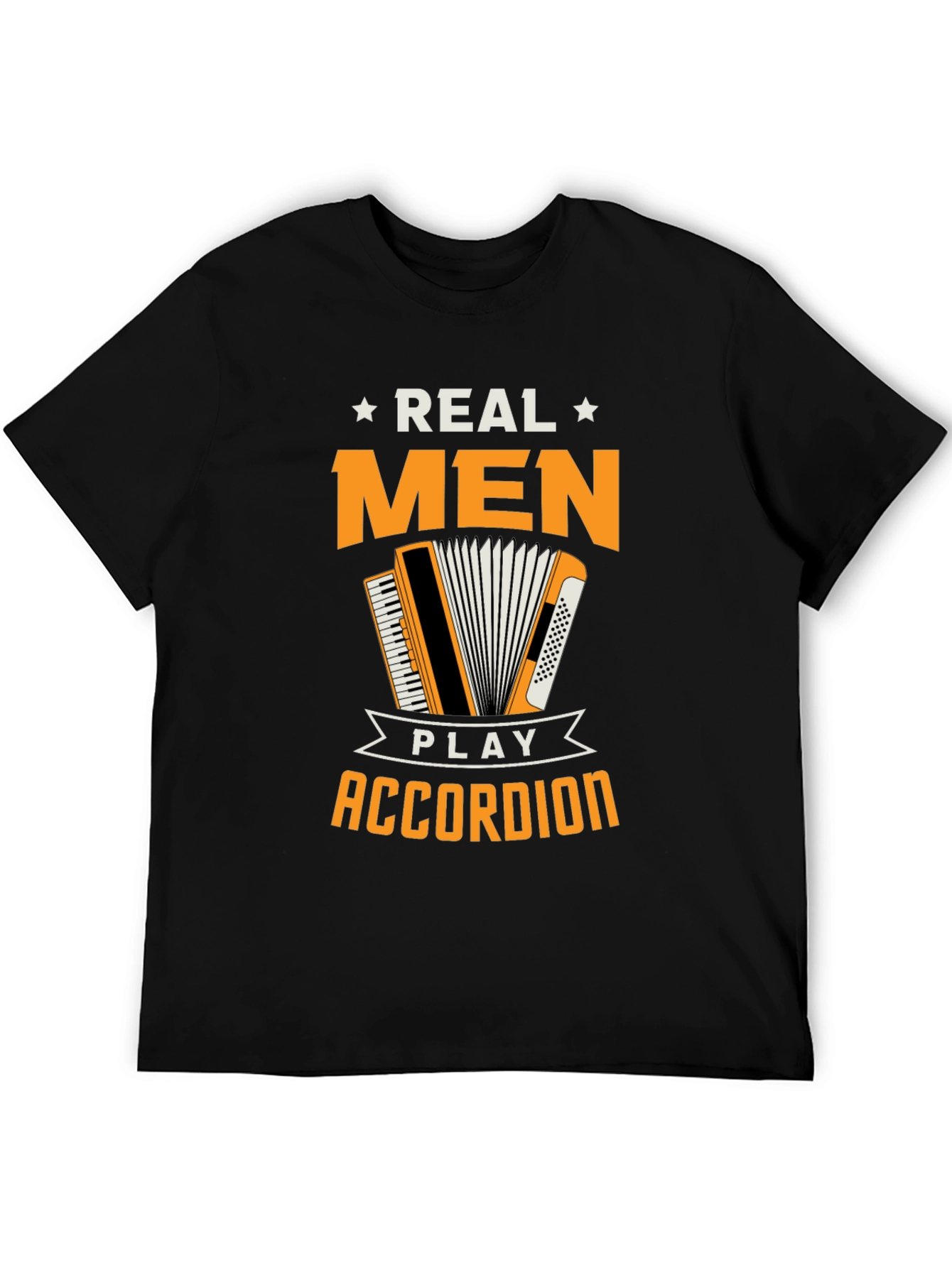 Real Men Play Accordion Funny T-Shirt