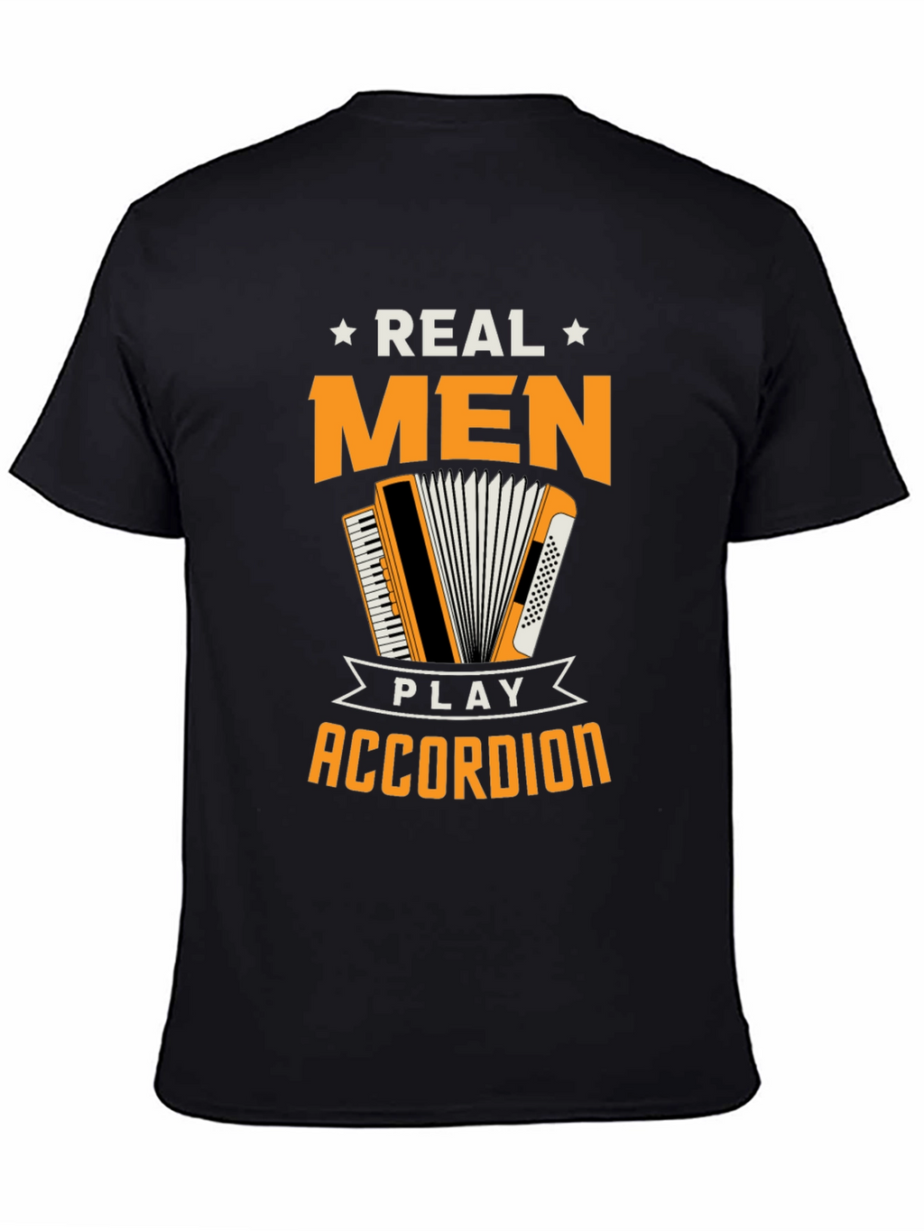 Real Men Play Accordion Funny T-Shirt