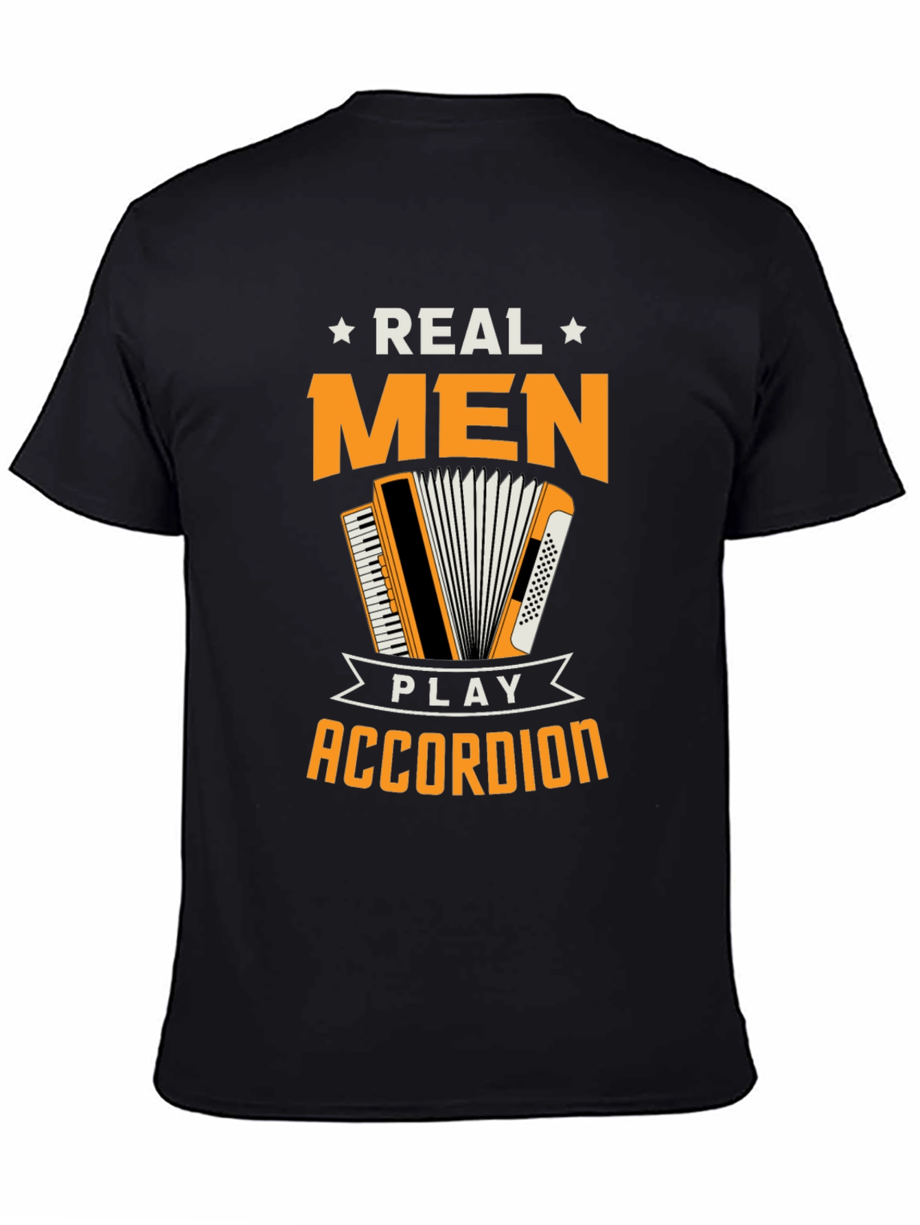 Real Men Play Accordion Funny T-Shirt