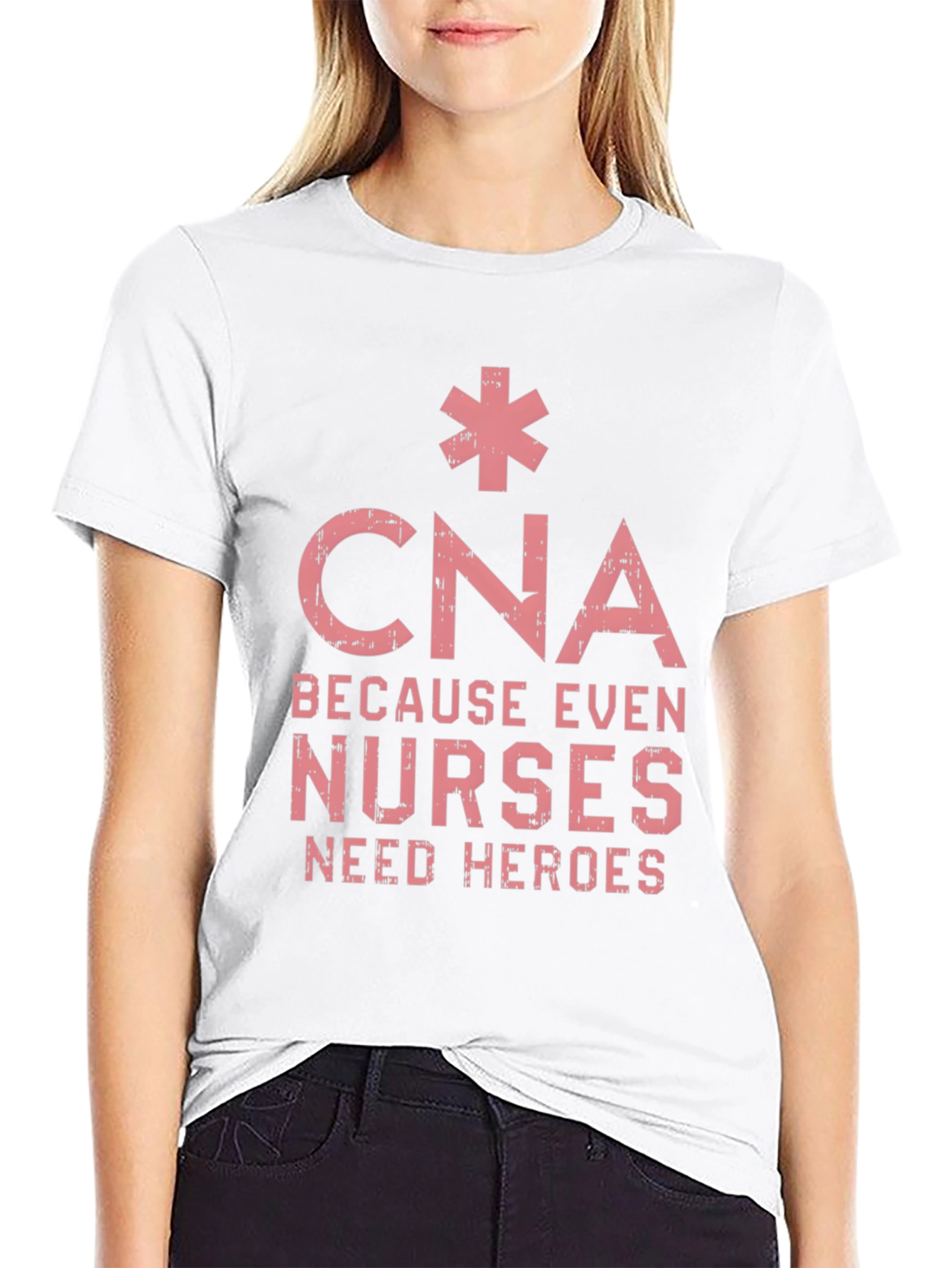 CNA Hero T-Shirt - Because Even Nurses Need Heroes