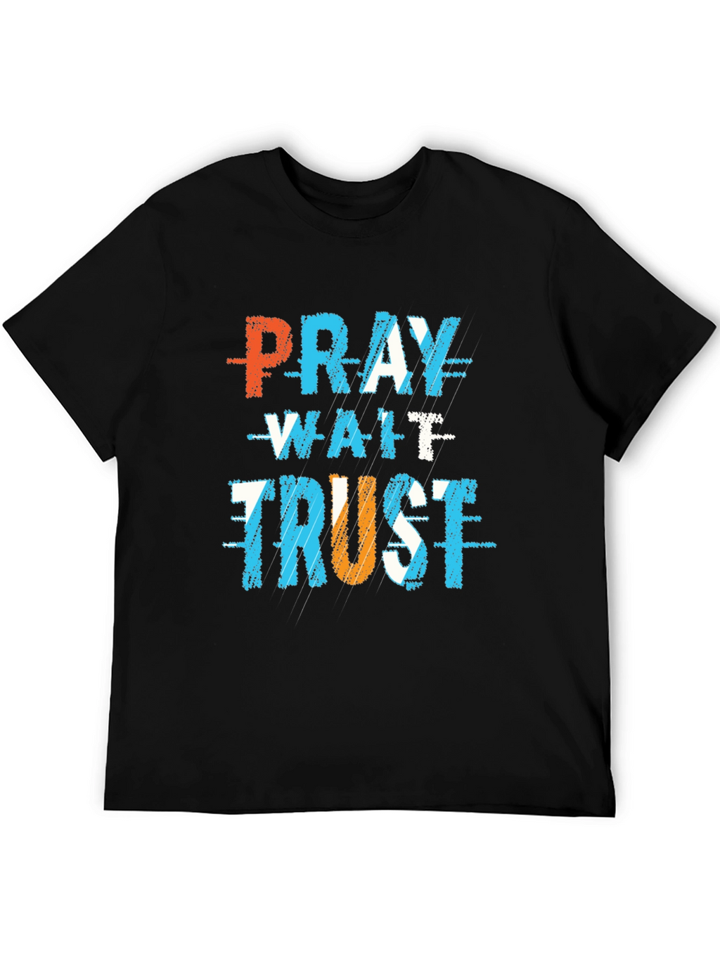 Pray Wait Trust Graphic T-Shirt