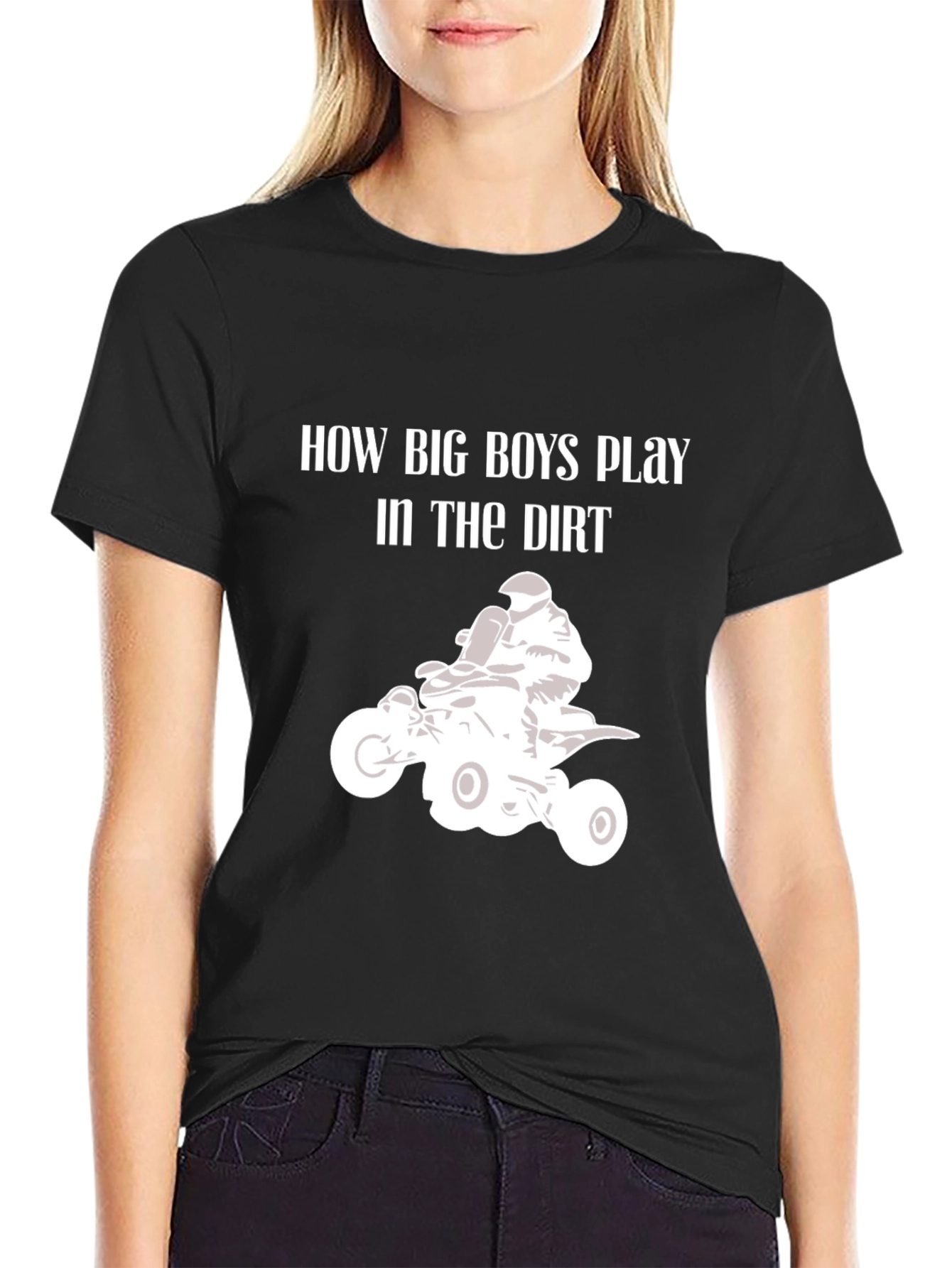 How Big Boys Play in the Dirt ATV T-Shirt
