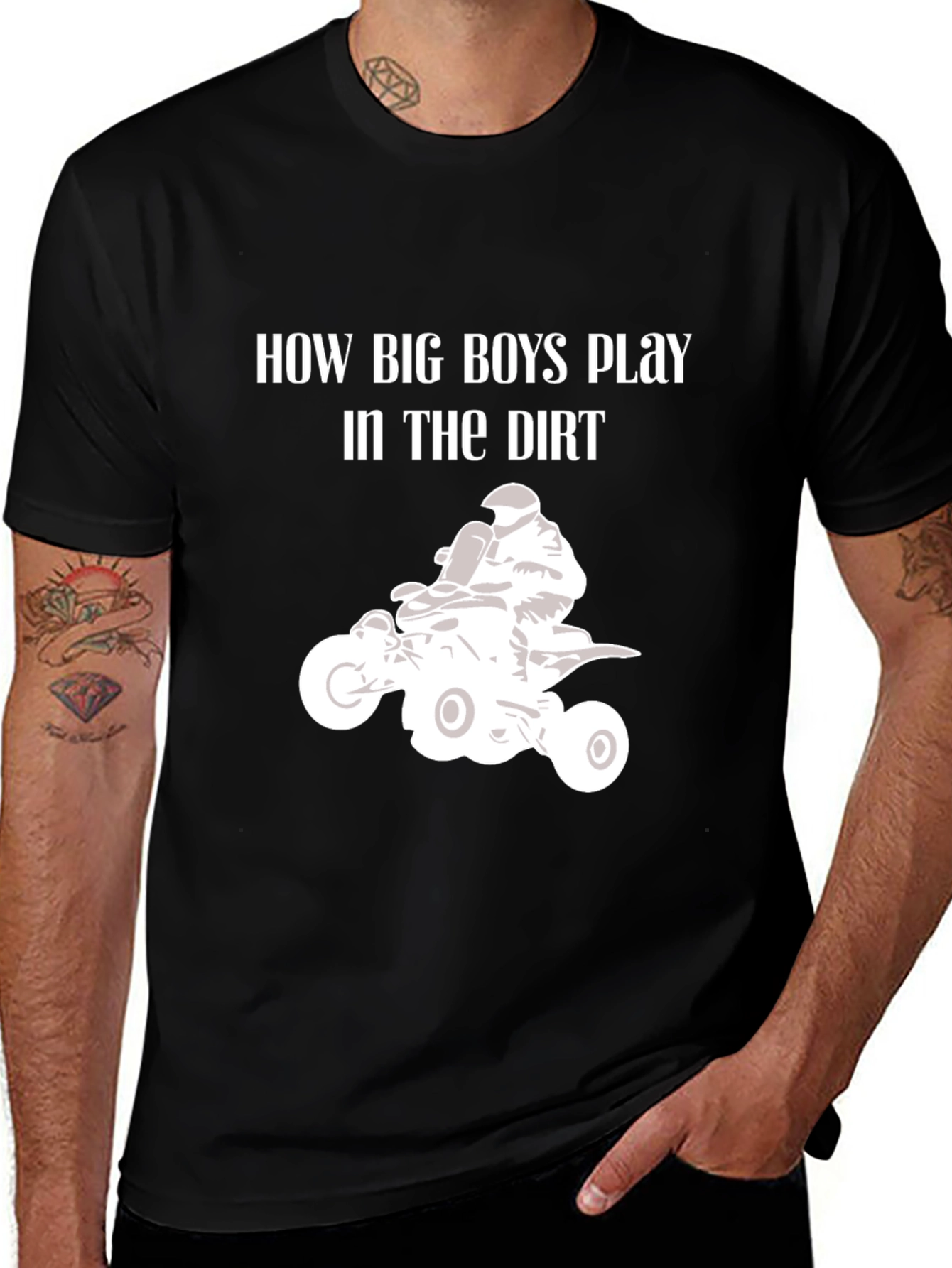 How Big Boys Play in the Dirt ATV T-Shirt