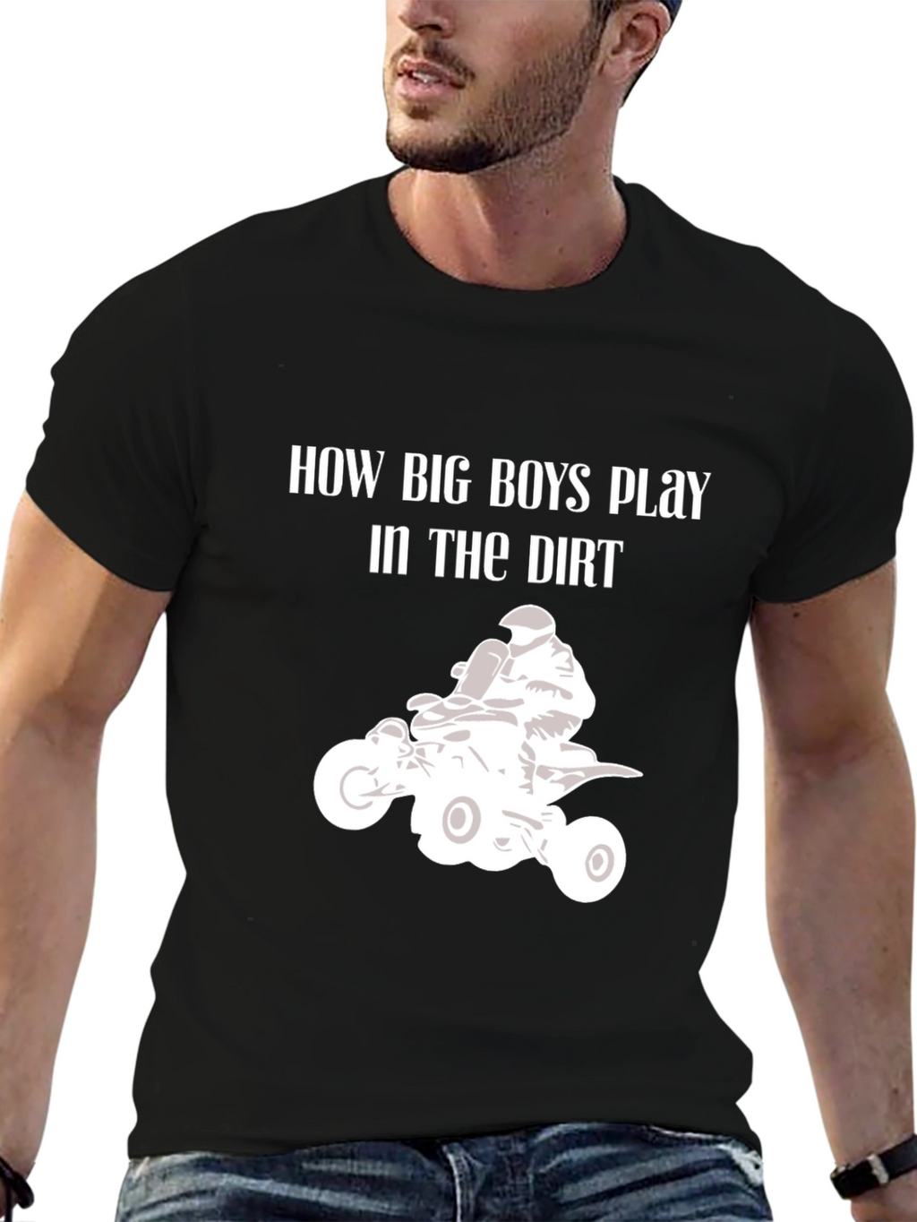 How Big Boys Play in the Dirt ATV T-Shirt