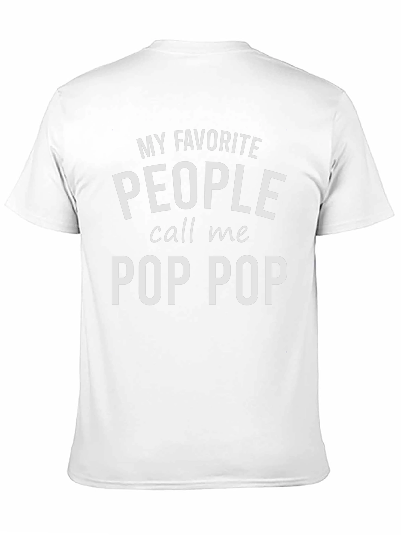 My Favorite People Call Me Pop Pop T-Shirt