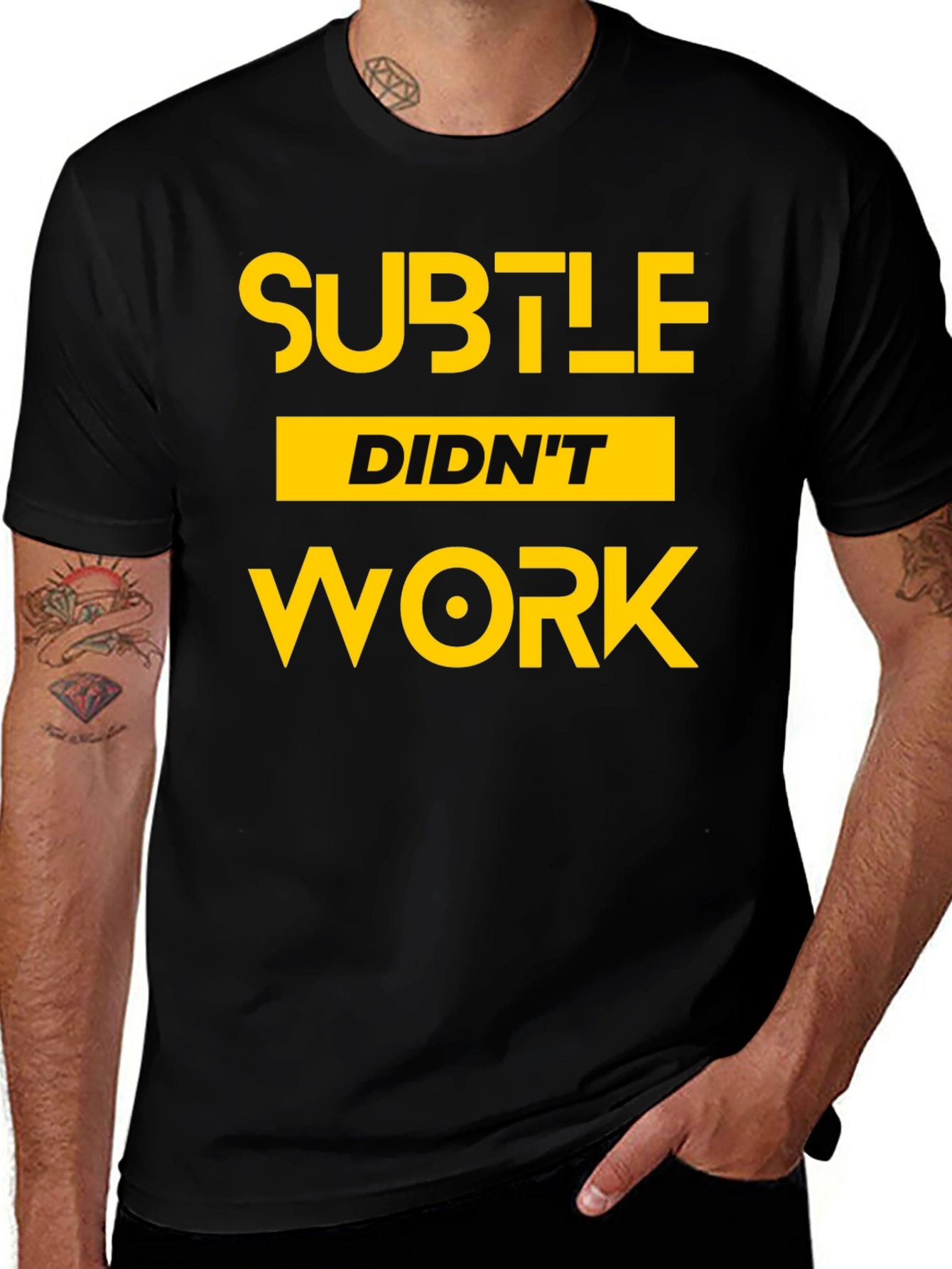 Subtle Didnt Work Graphic Tee - Bold Statement T-Shirt