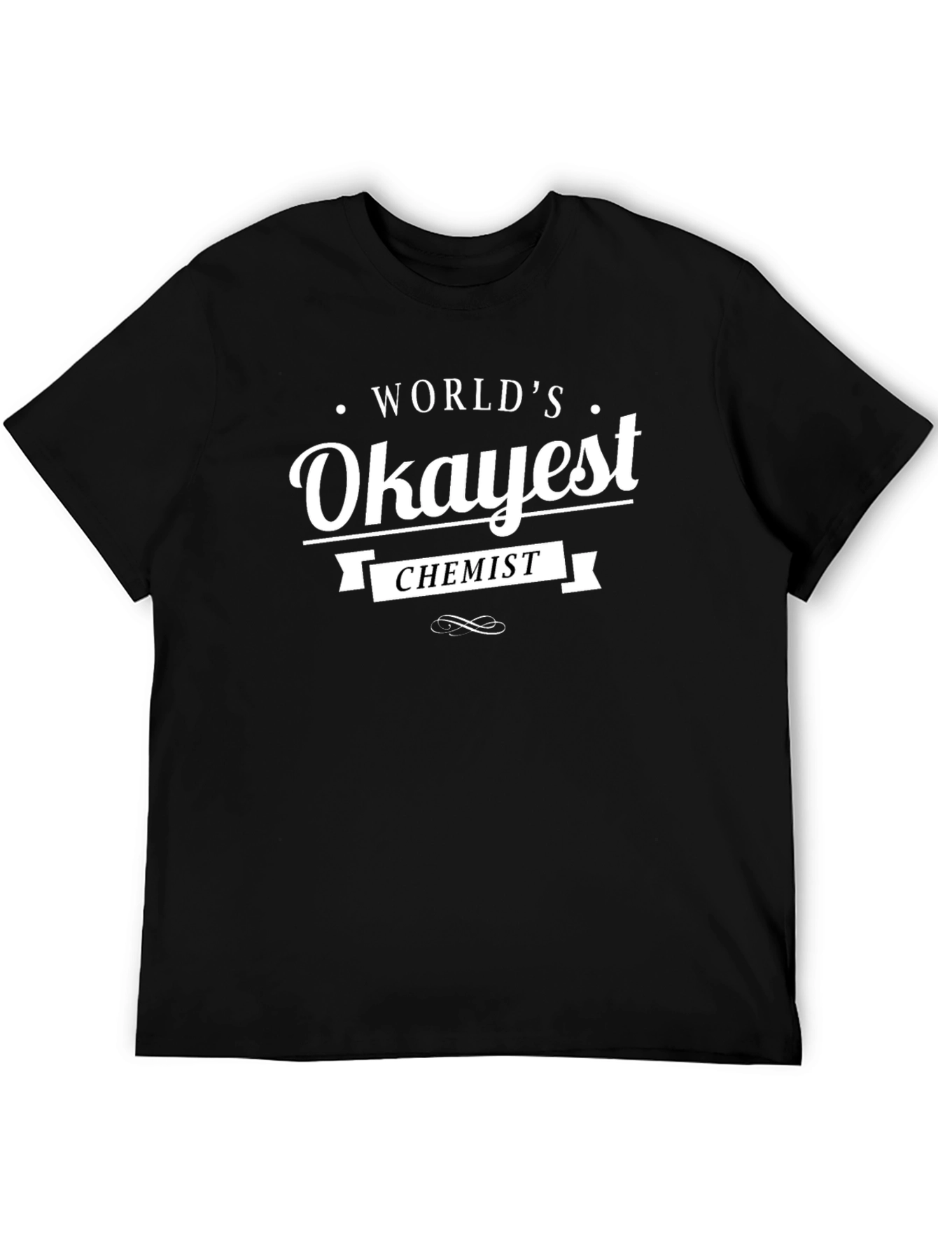 Worlds Okayest Chemist Black T-Shirt
