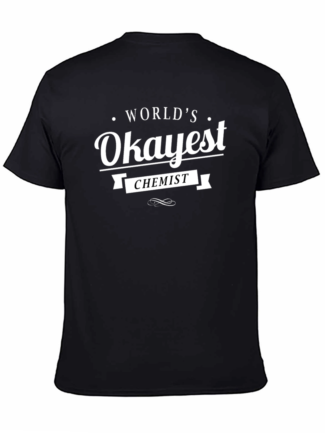 Worlds Okayest Chemist Black T-Shirt