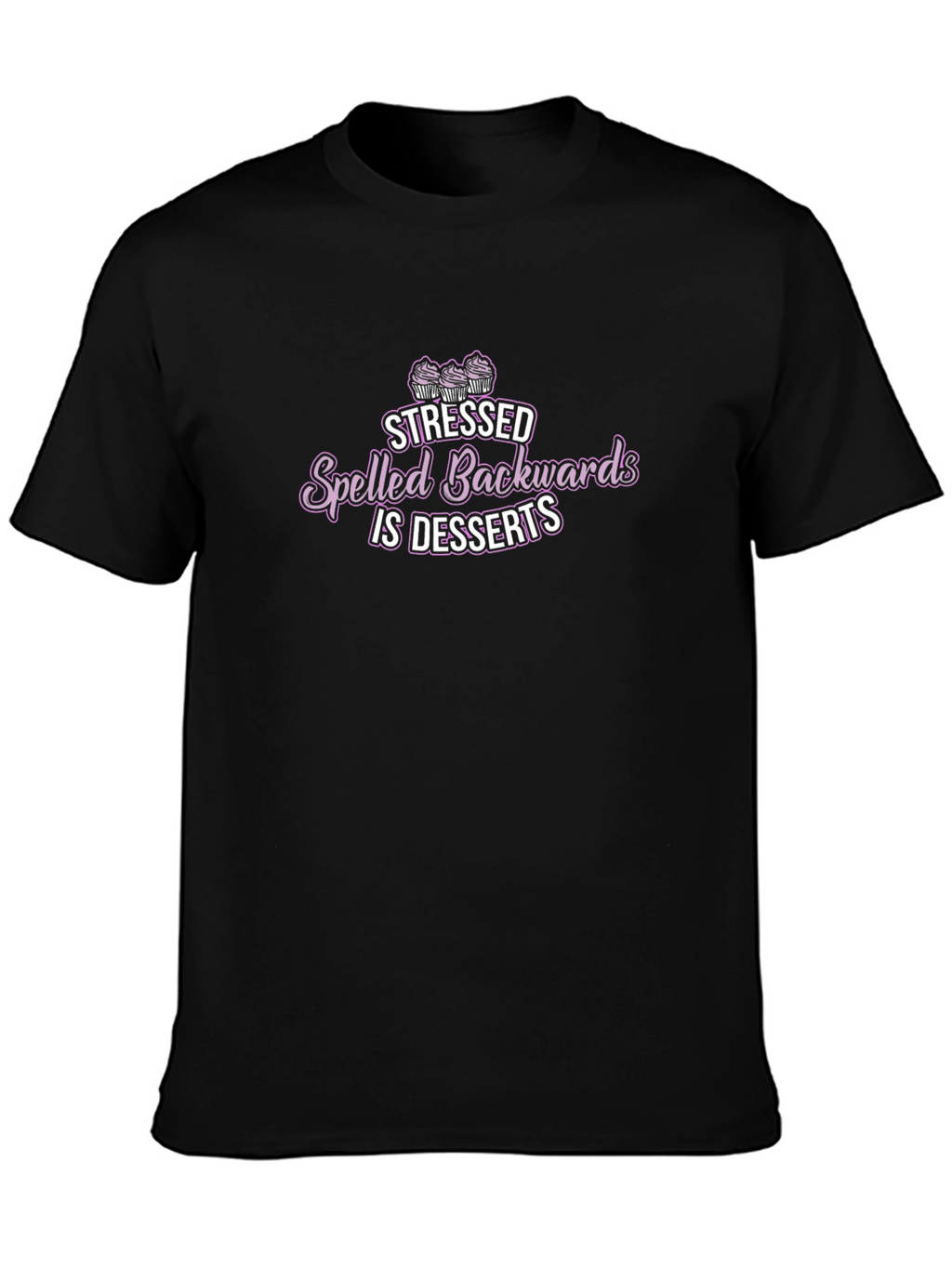 Stressed Spelled Backwards is Desserts Black T-Shirt