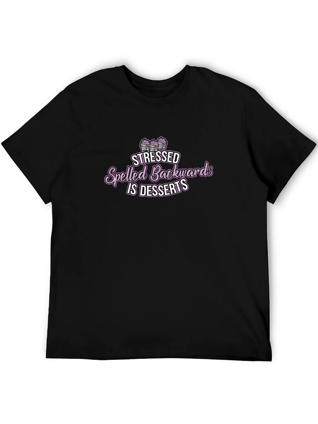 Stressed Spelled Backwards is Desserts Black T-Shirt