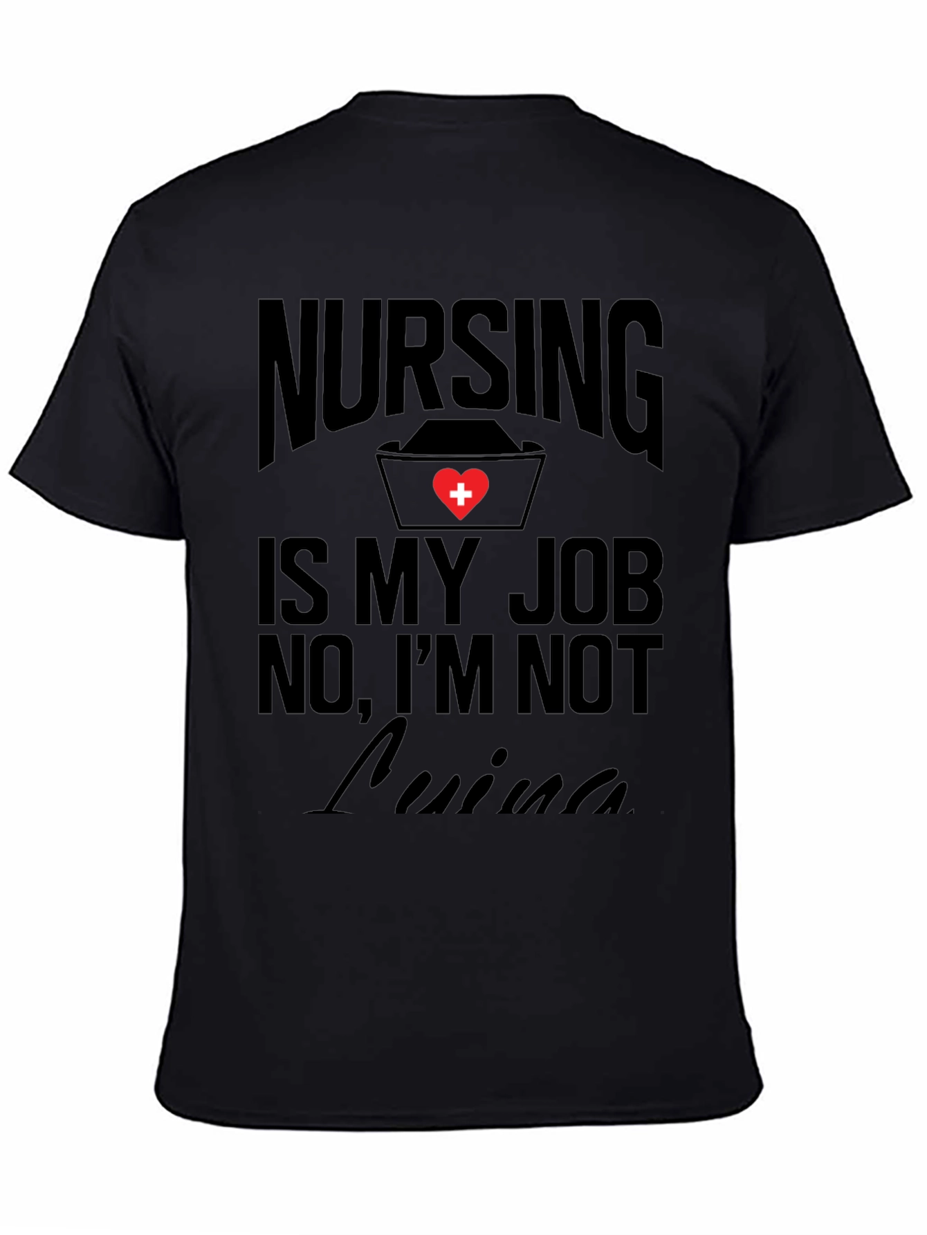 Nursing is My Job T-Shirt
