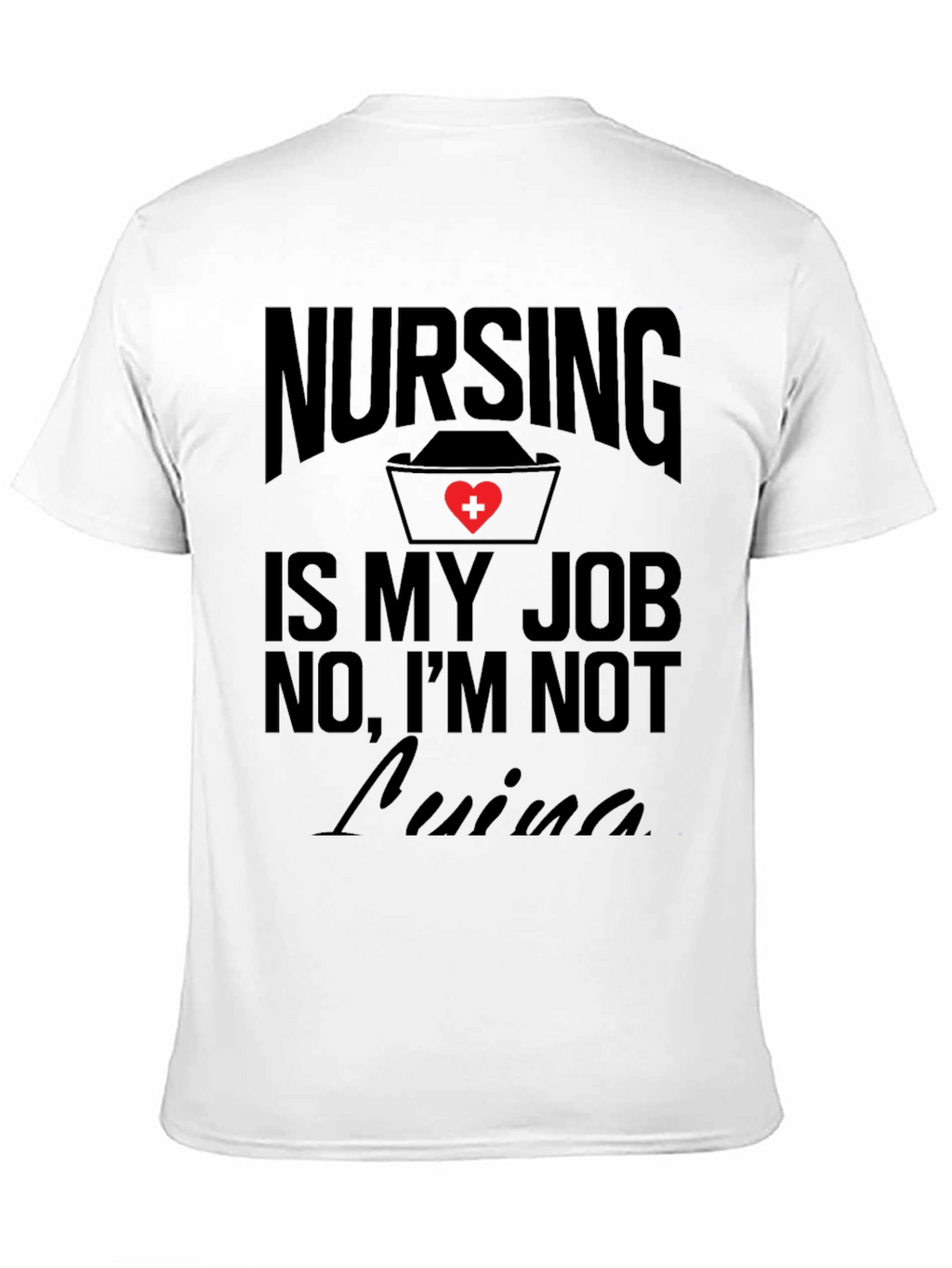 Nursing is My Job T-Shirt
