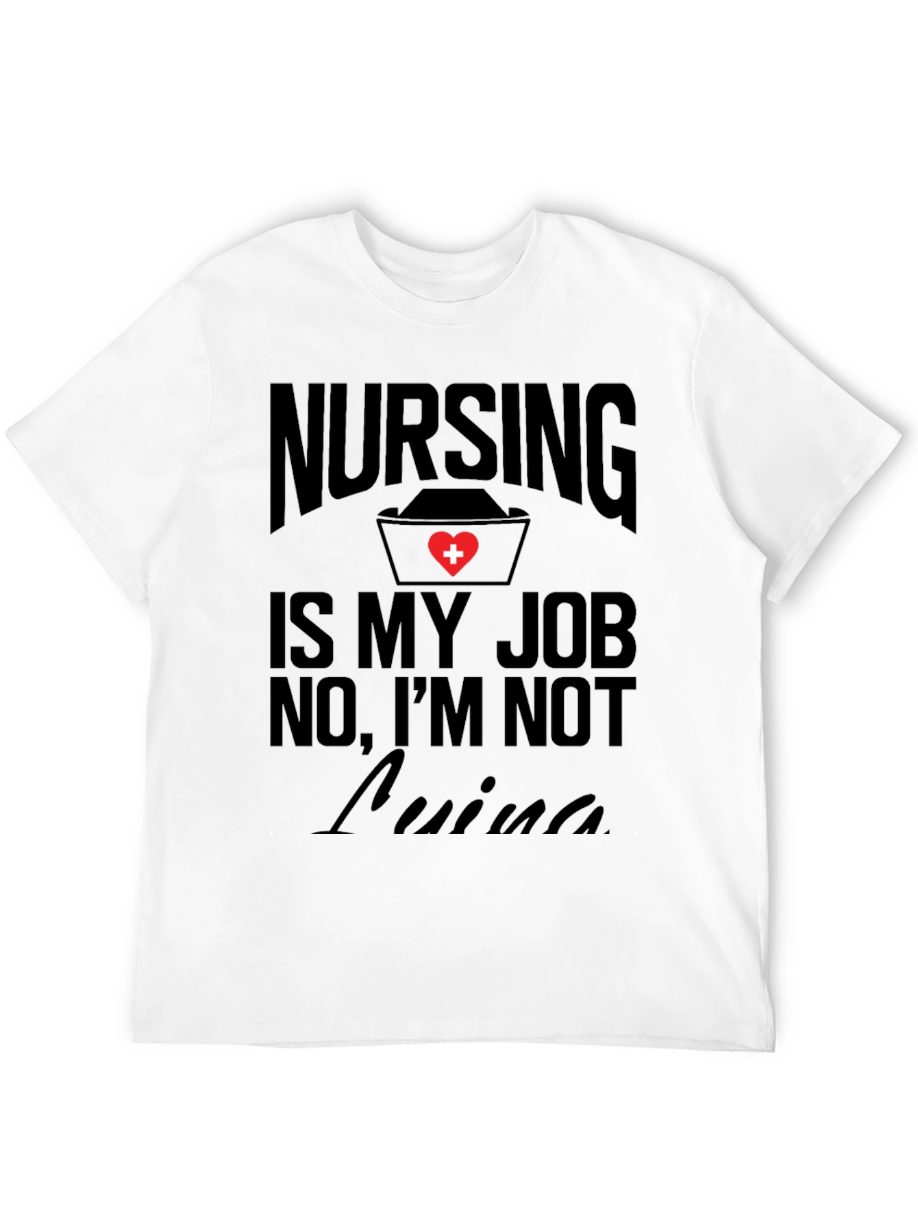 Nursing is My Job T-Shirt