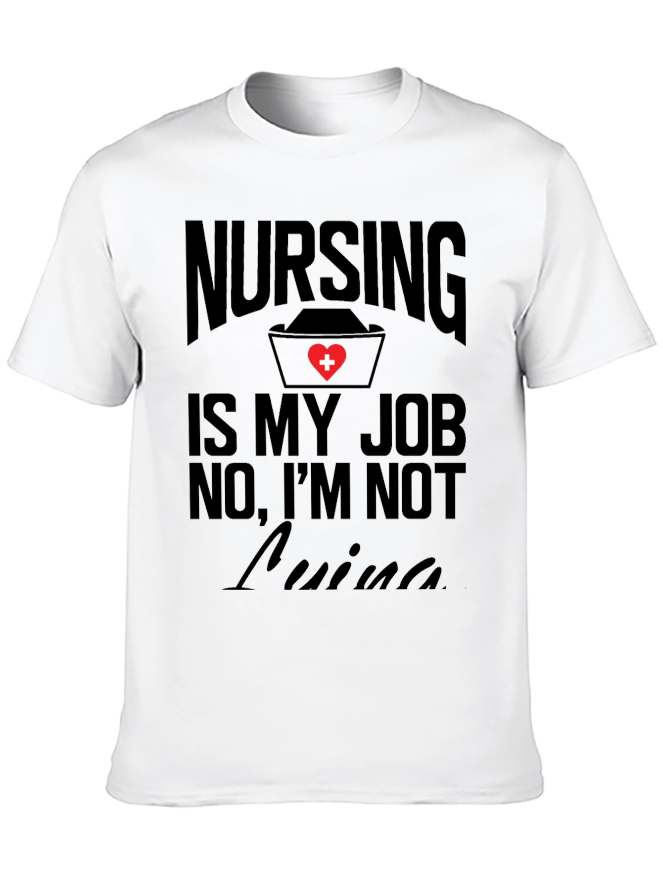 Nursing is My Job T-Shirt