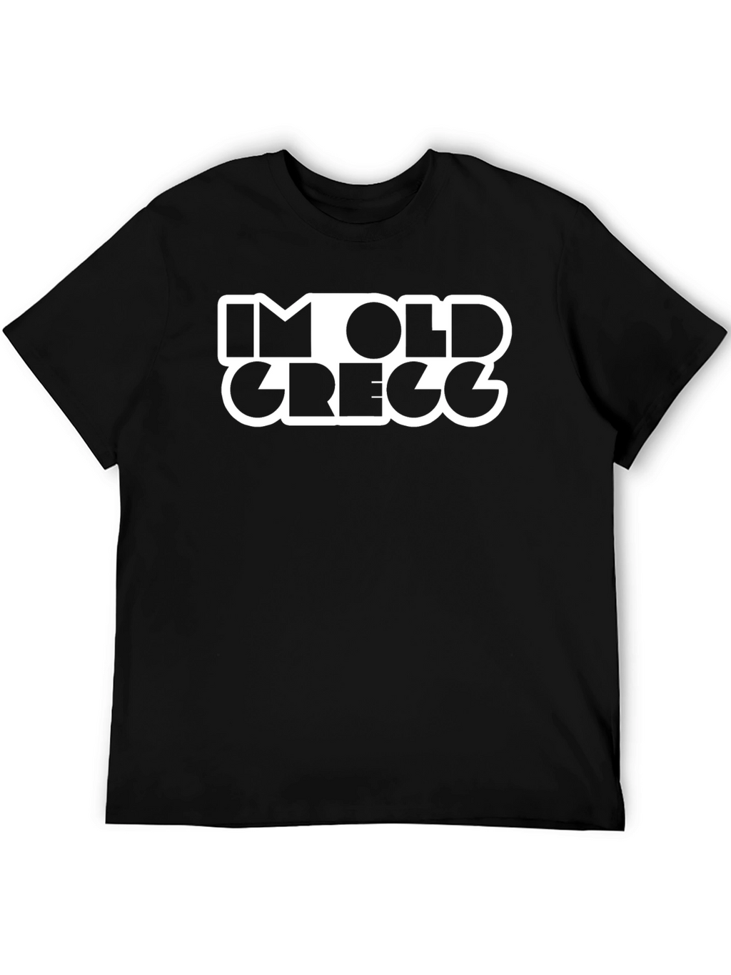 Im Old Gregg Funny T-Shirt Black