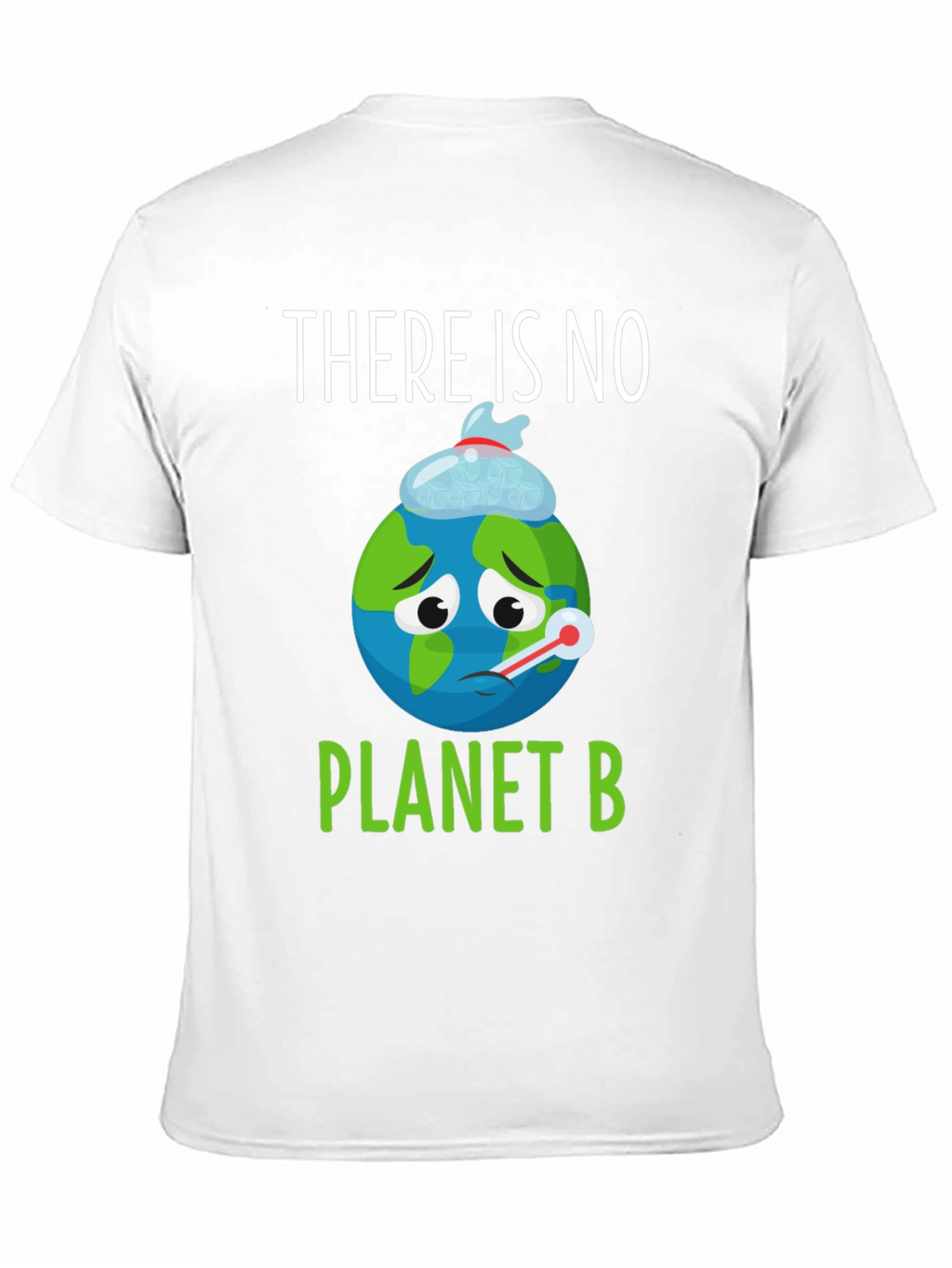 There Is No Planet B Earth T-Shirt