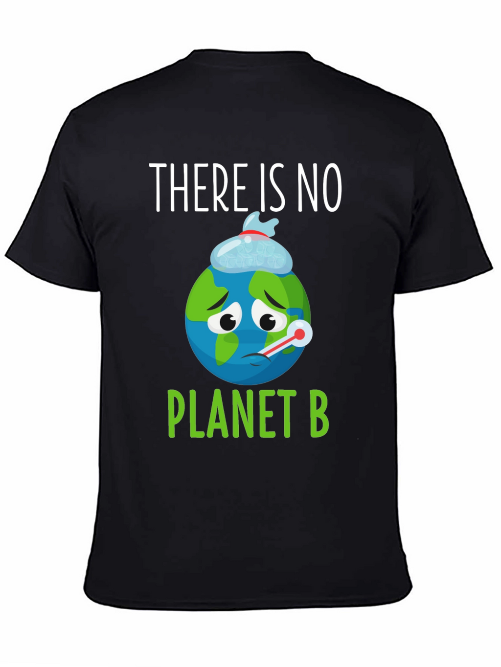 There Is No Planet B Earth T-Shirt