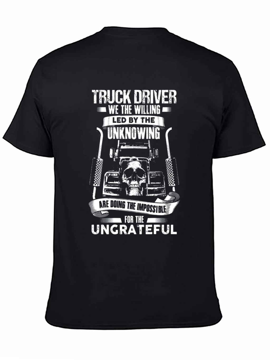 Truck Driver T-Shirt - The Willing & Ungrateful