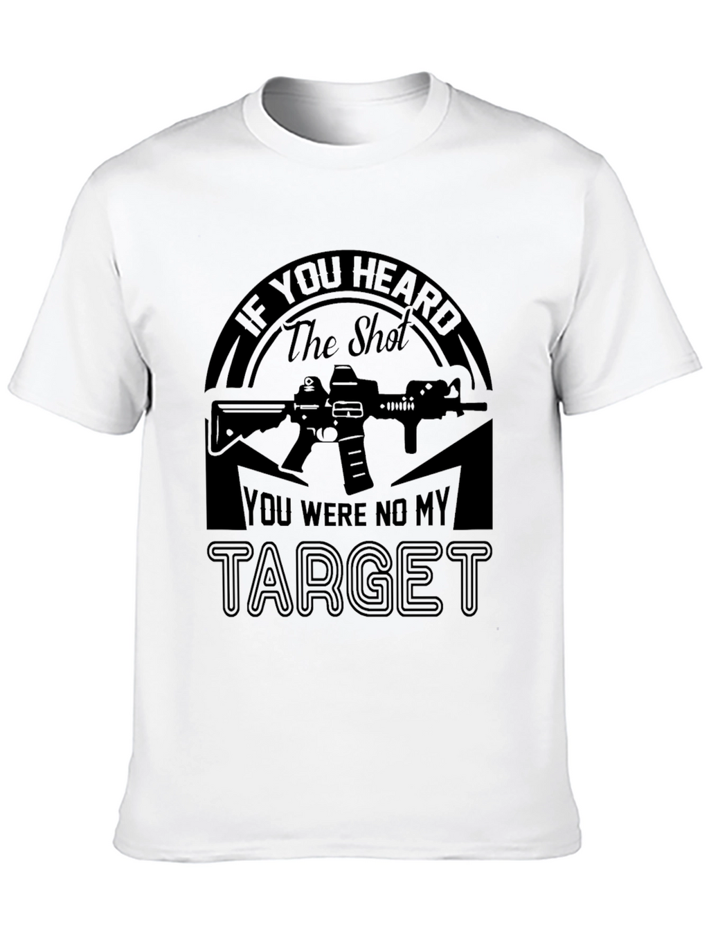 If You Heard the Shot T-Shirt