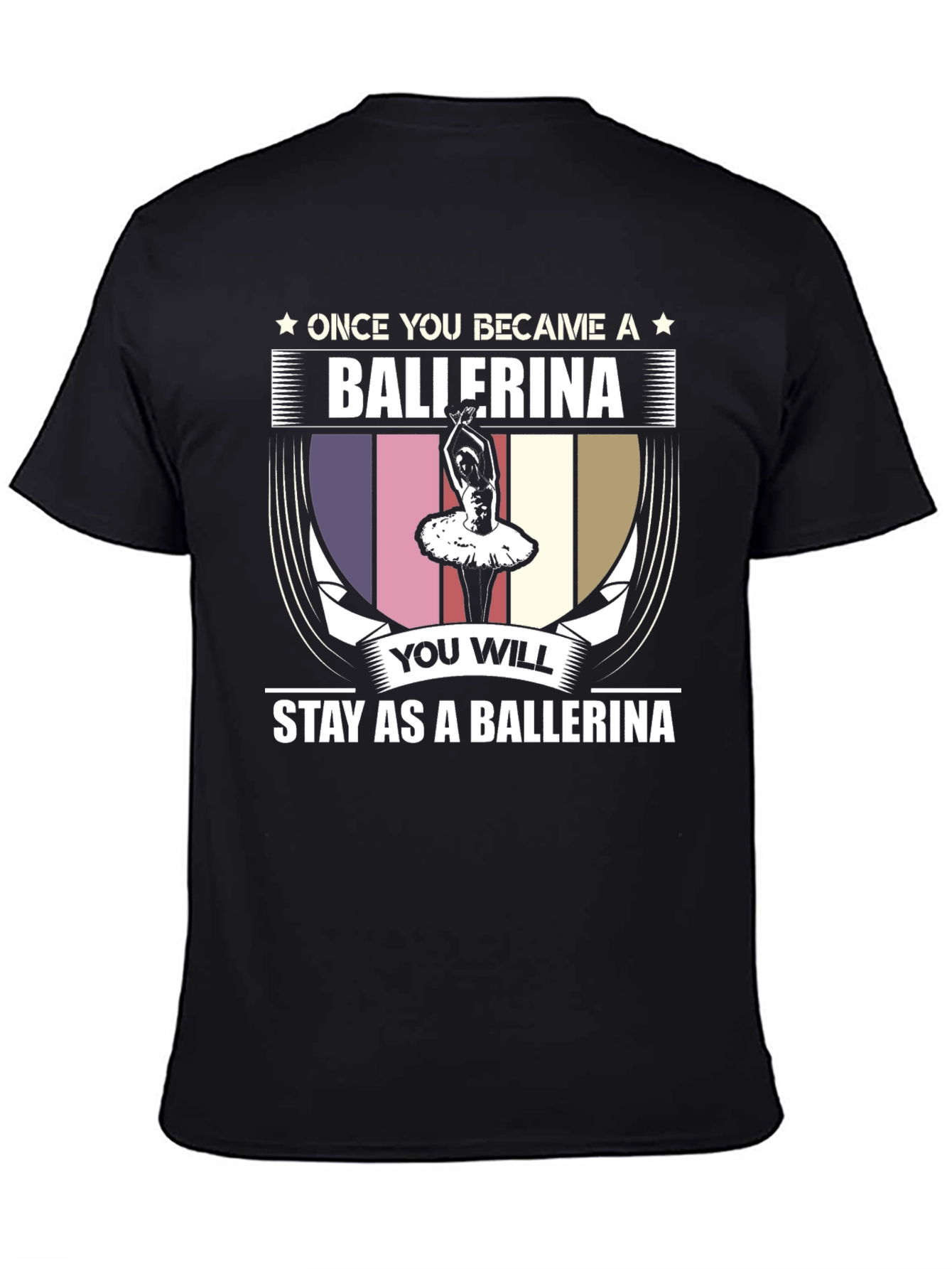 Ballerina Graphic Tee - Once You Become a Ballerina T-Shirt