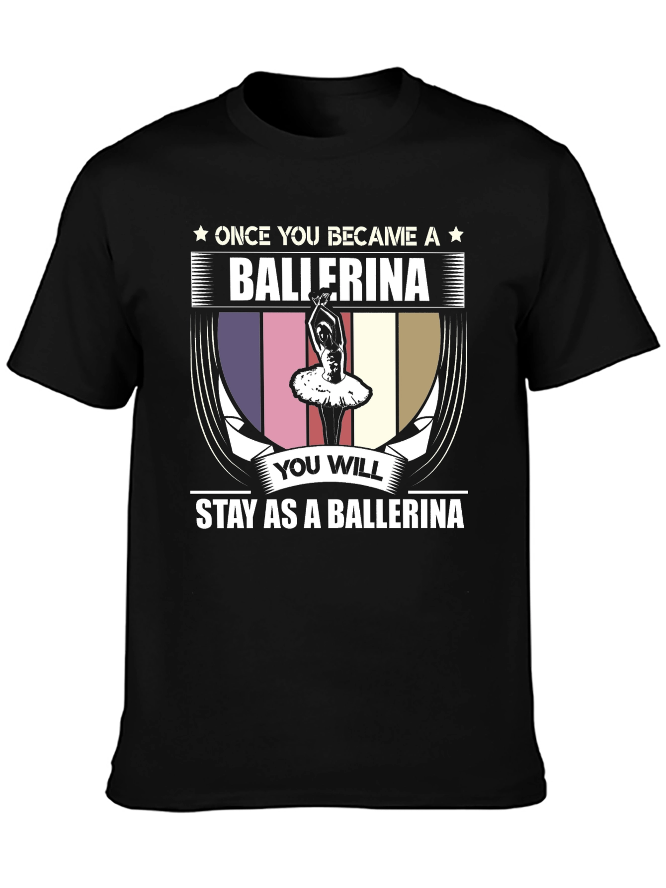 Ballerina Graphic Tee - Once You Become a Ballerina T-Shirt