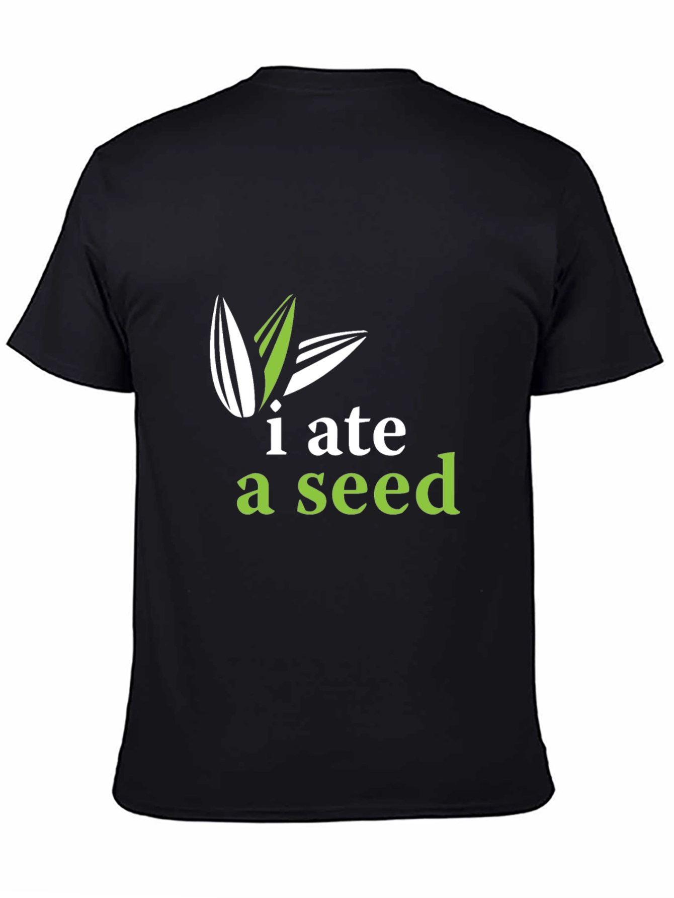 I Ate A Seed Black T-Shirt