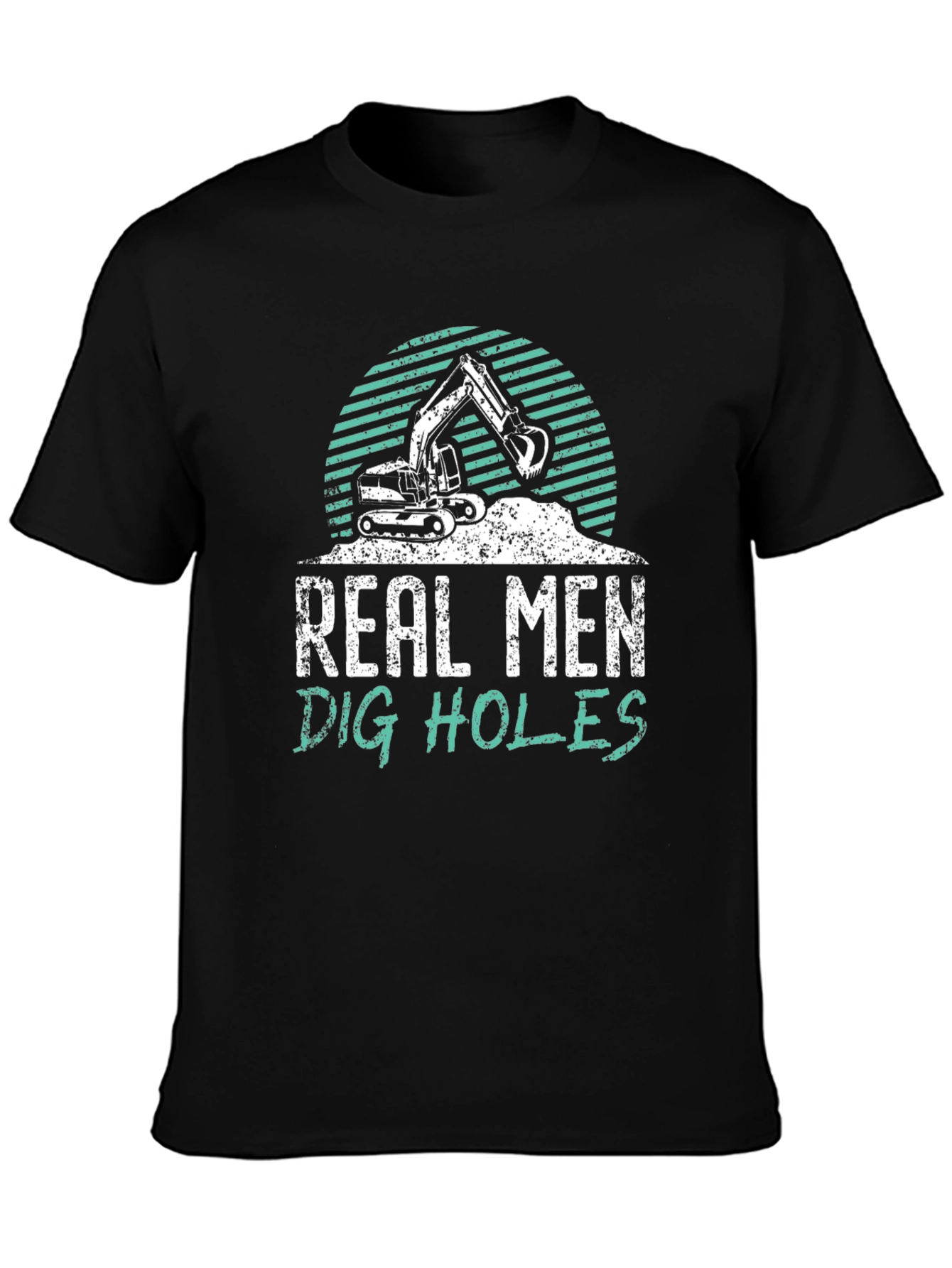 Real Men Dig Holes Graphic Tee Construction T-Shirt