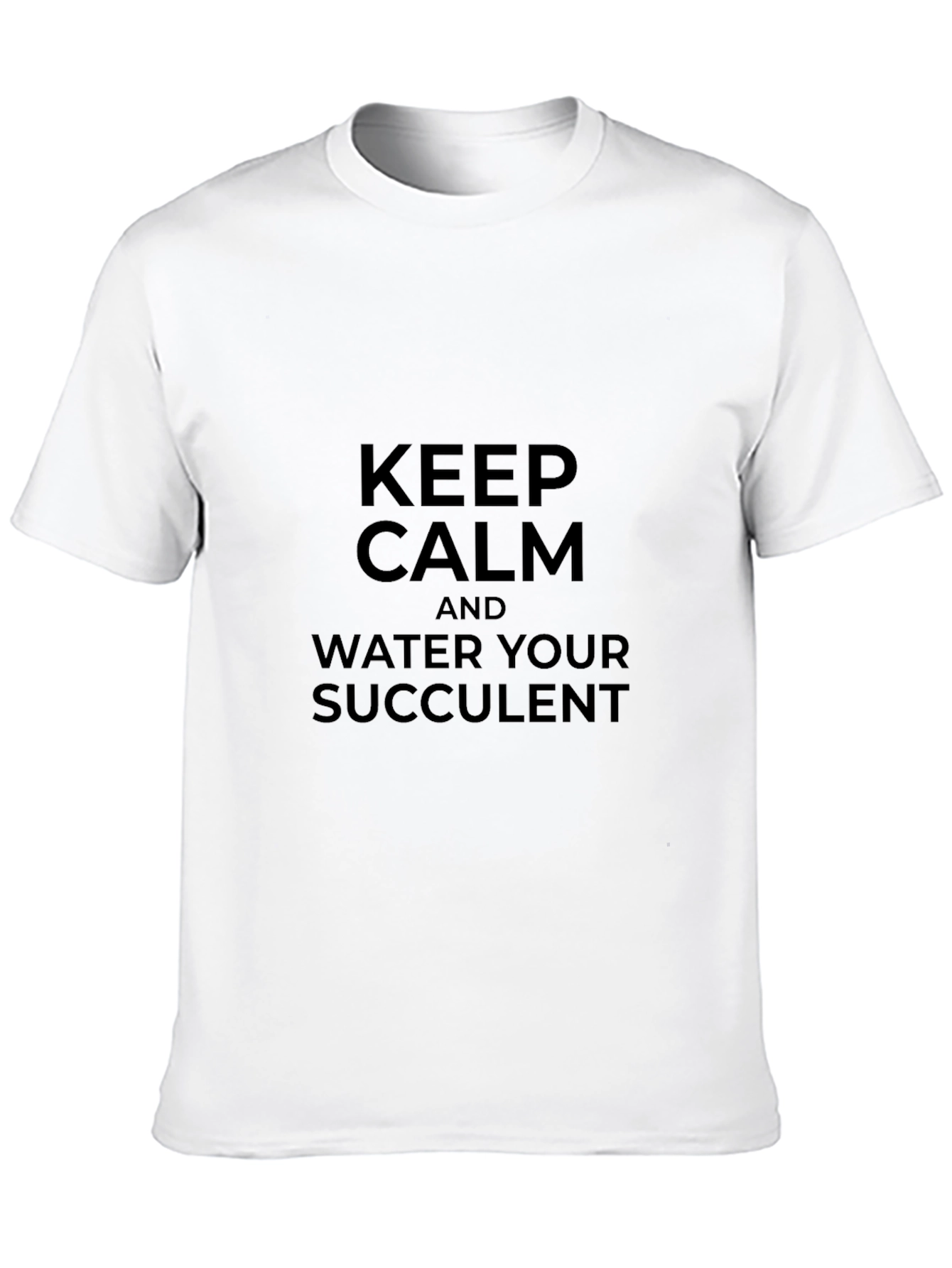 Keep Calm & Water Your Succulent - Black T-Shirt