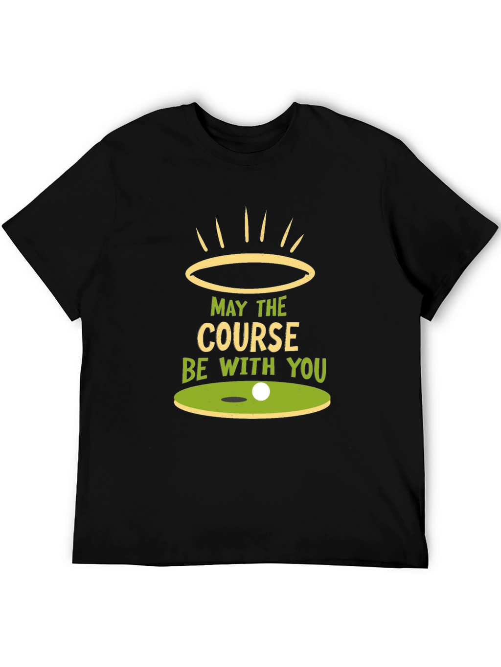 May the Course Be With You T-Shirt