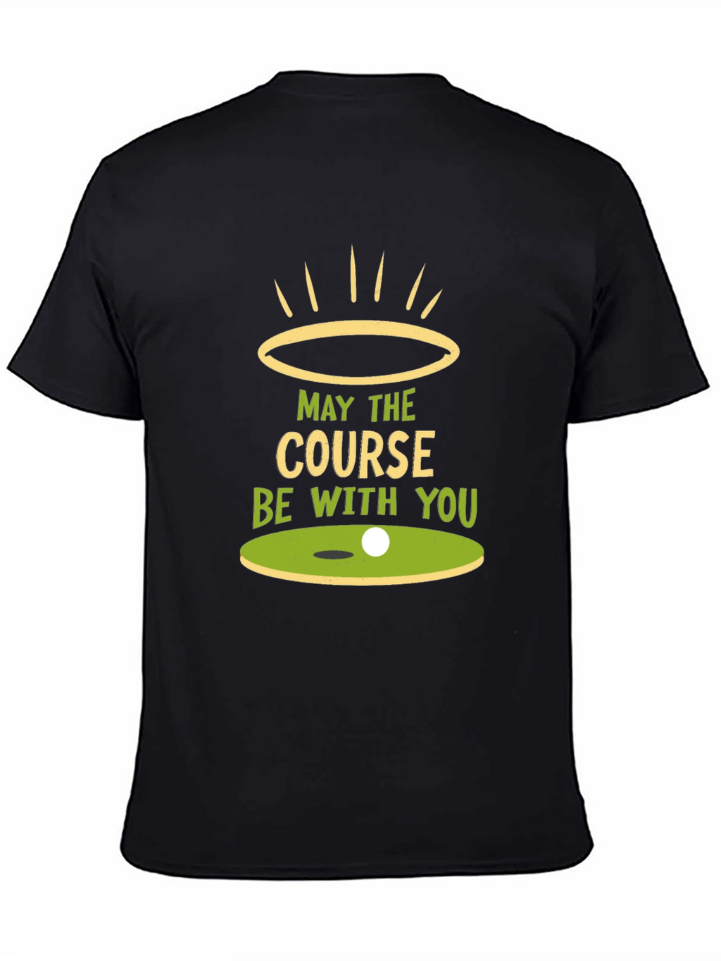 May the Course Be With You T-Shirt
