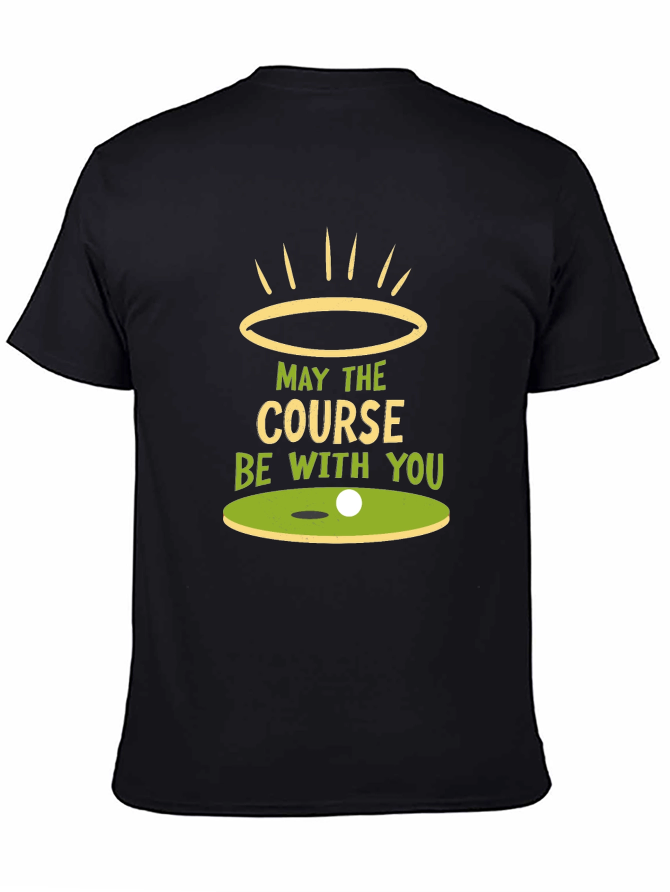 May the Course Be With You T-Shirt