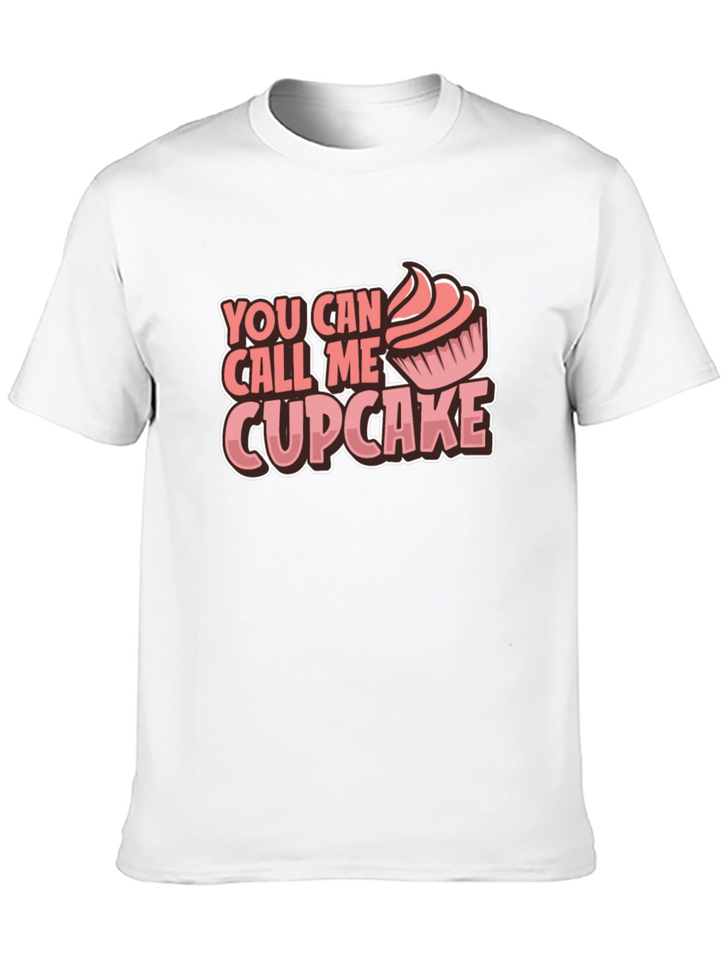 You Can Call Me Cupcake T-Shirt