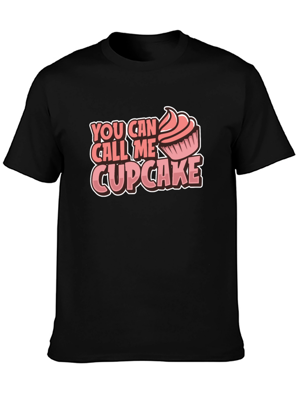 You Can Call Me Cupcake T-Shirt