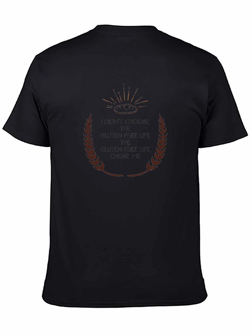 Gluten Free Life T-Shirt - Choose Me Design