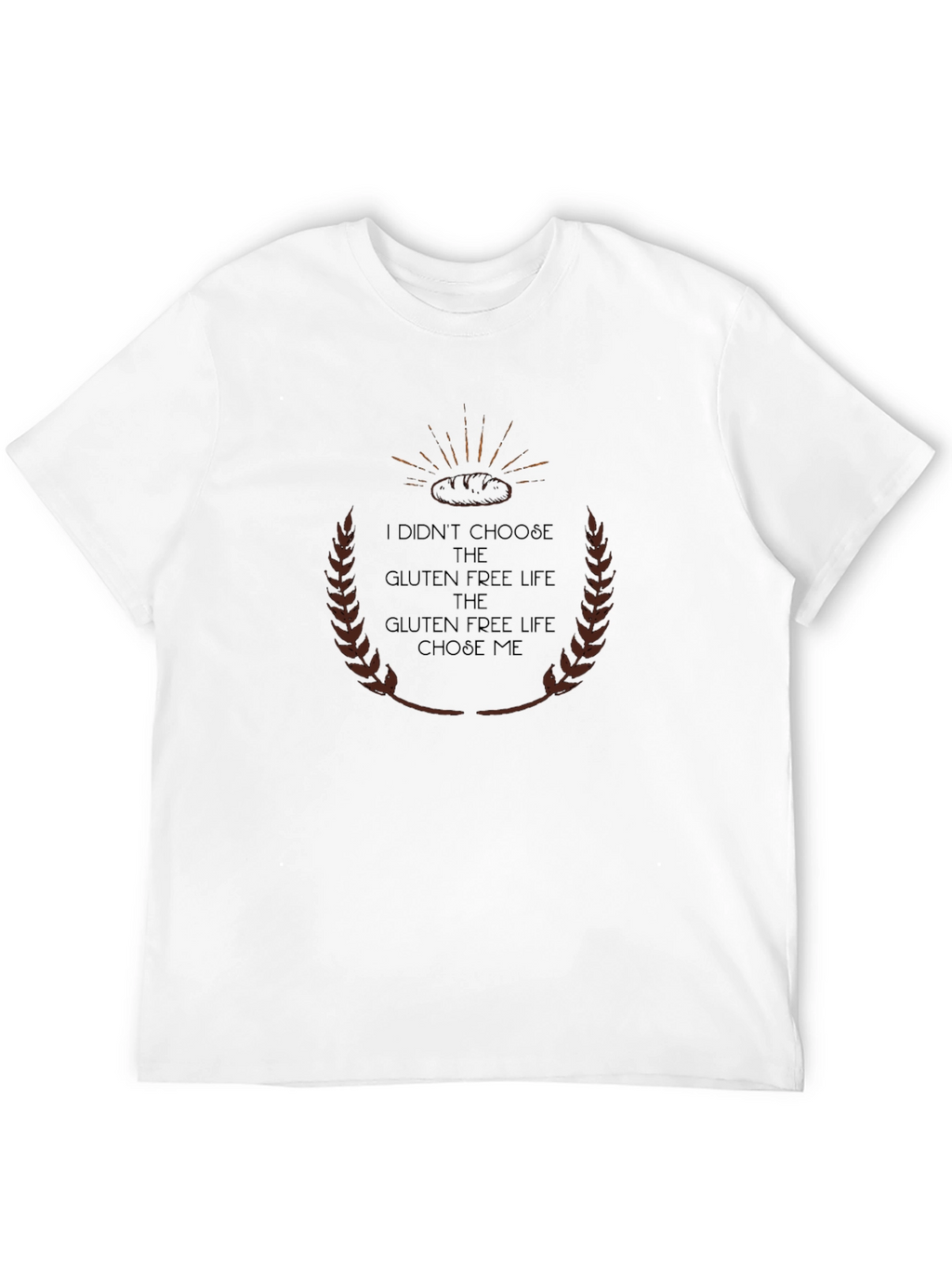 Gluten Free Life T-Shirt - Choose Me Design