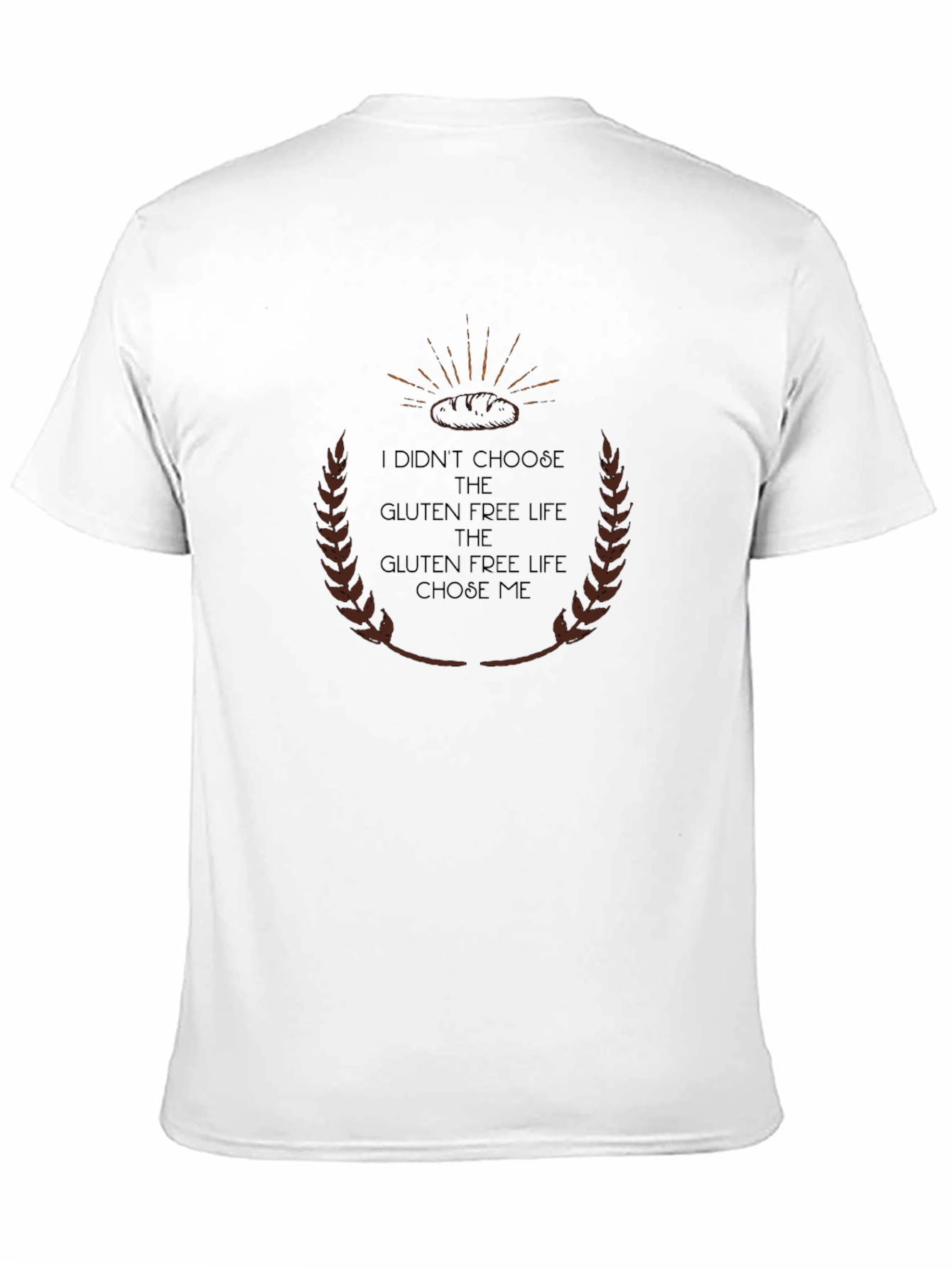 Gluten Free Life T-Shirt - Choose Me Design