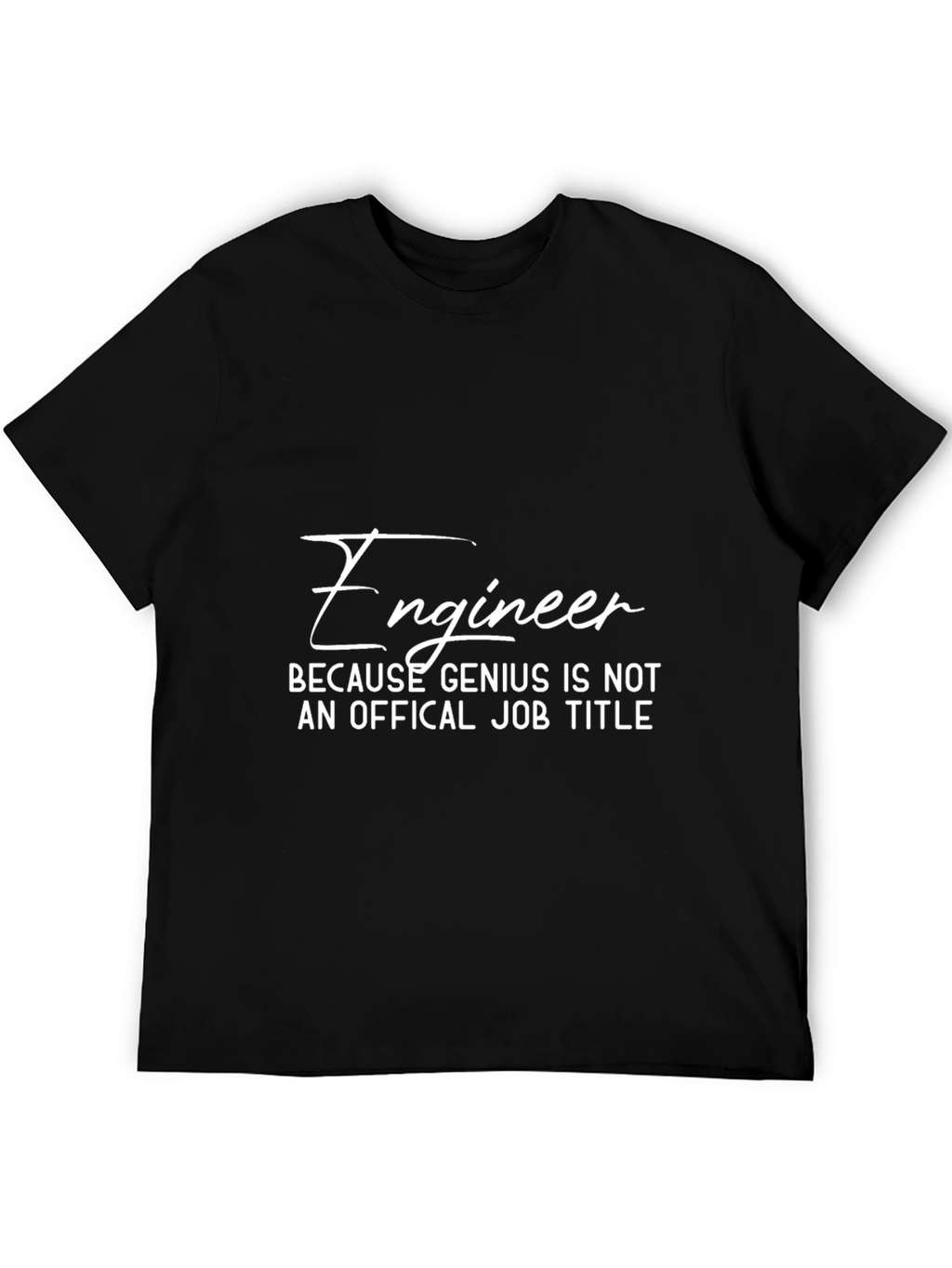 Engineer Genius Job Title Graphic T-Shirt