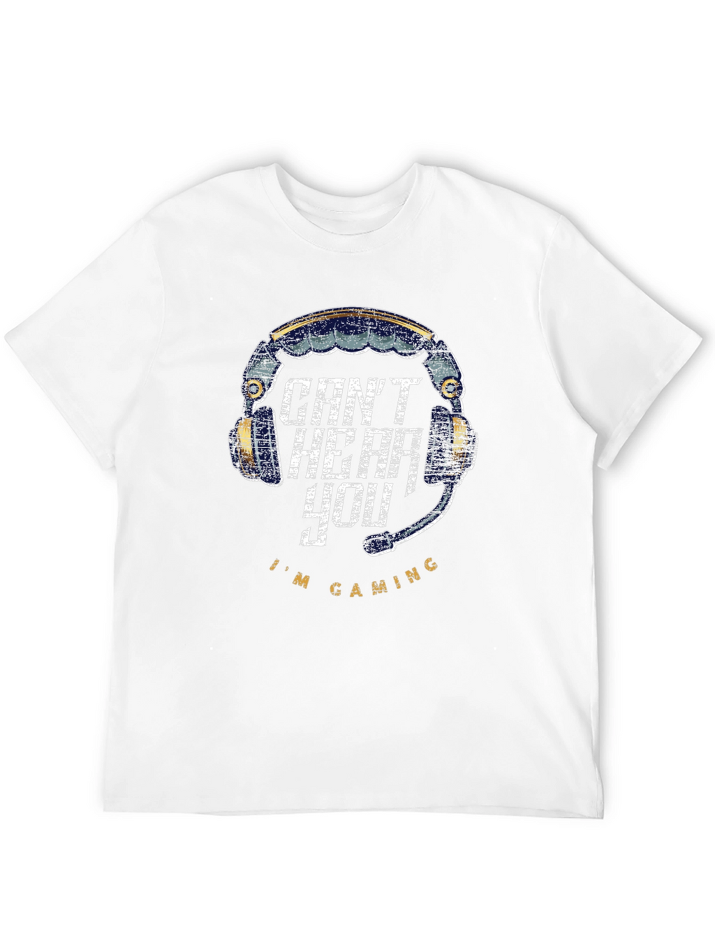 Cant Hear You Im Gaming T-Shirt