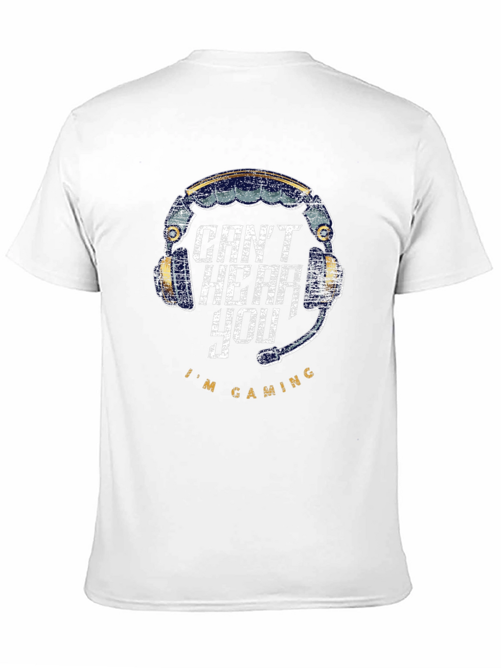 Cant Hear You Im Gaming T-Shirt